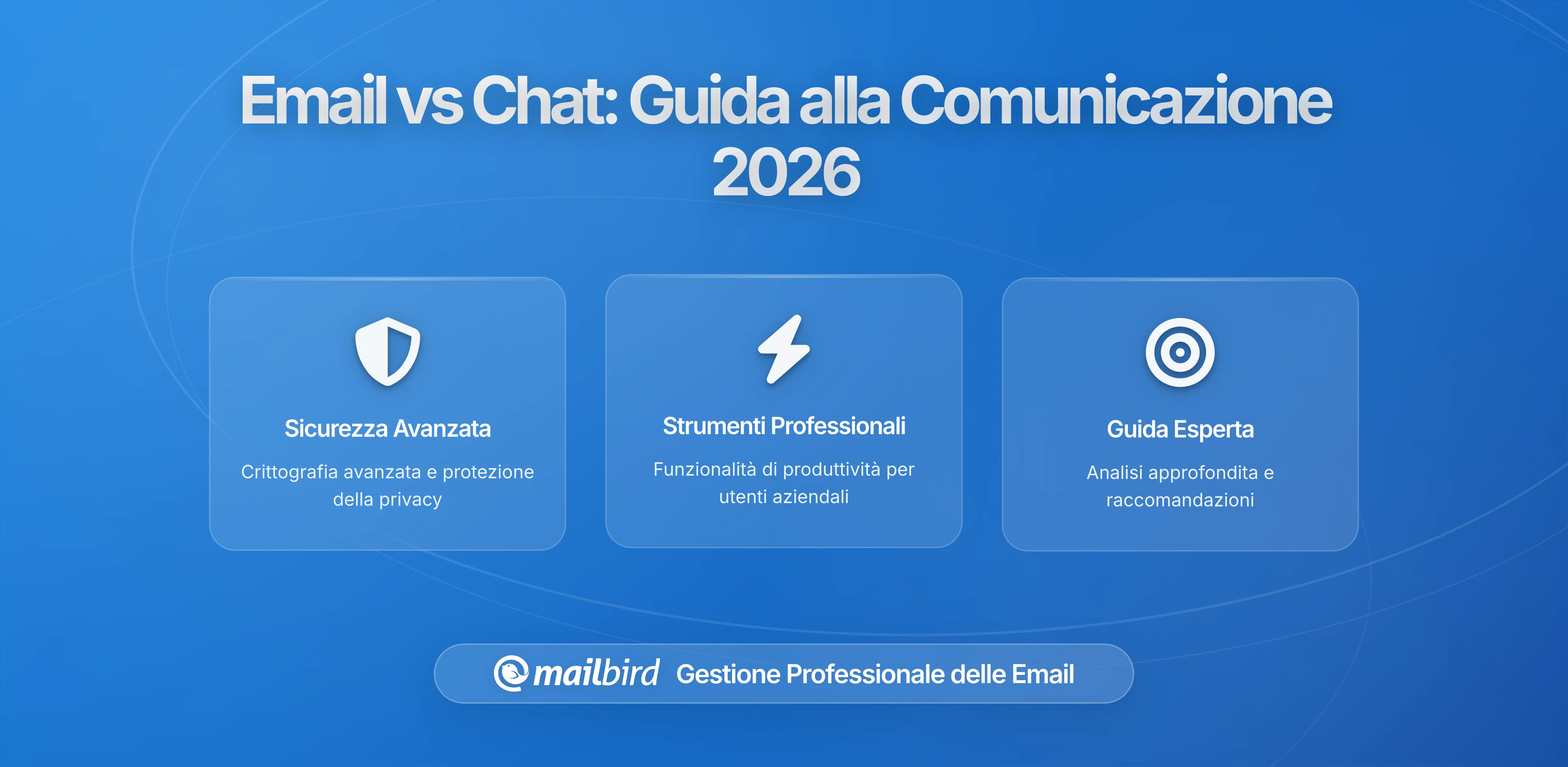 Quando l'Email Supera la Chat e Quando Perde Silenziosamente con Mailbird come Hub