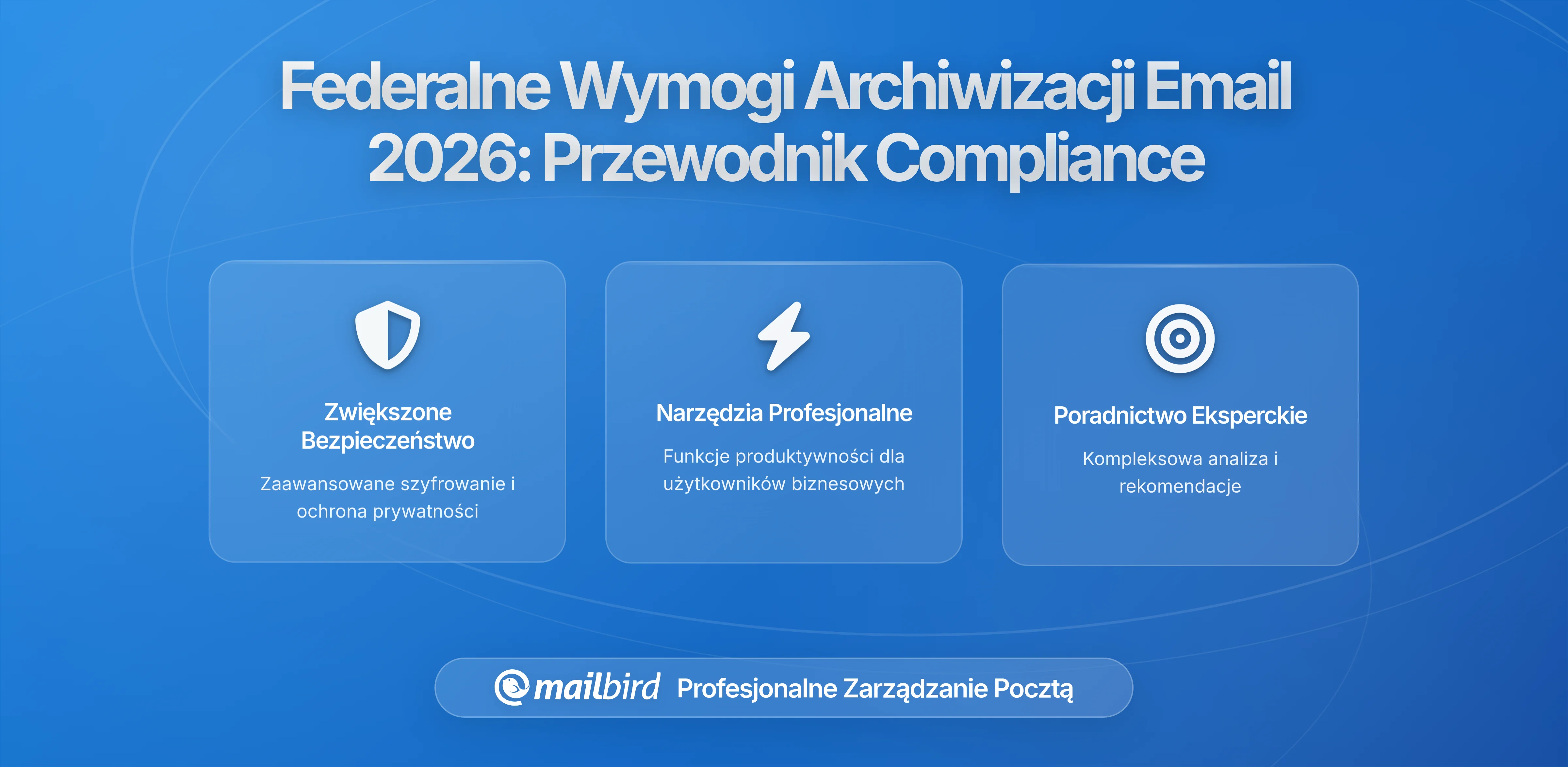 Zrozumienie wymagań dotyczących przechowywania e-maili federalnych: Co muszą wiedzieć organizacje w 2026