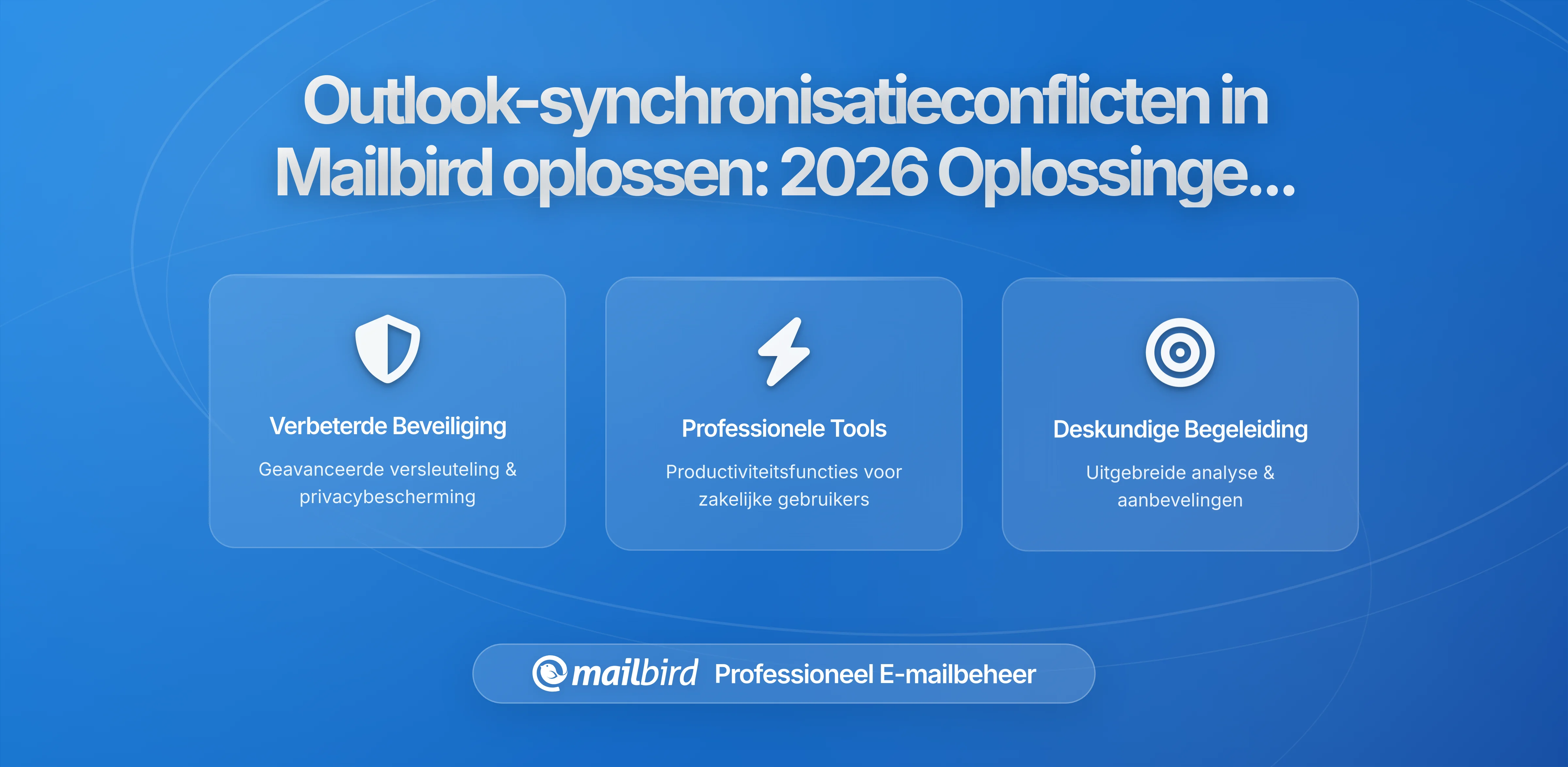 Hoe Outlook-synchronisatieconflicten in Mailbird op te lossen: Complete gids voor 2026
