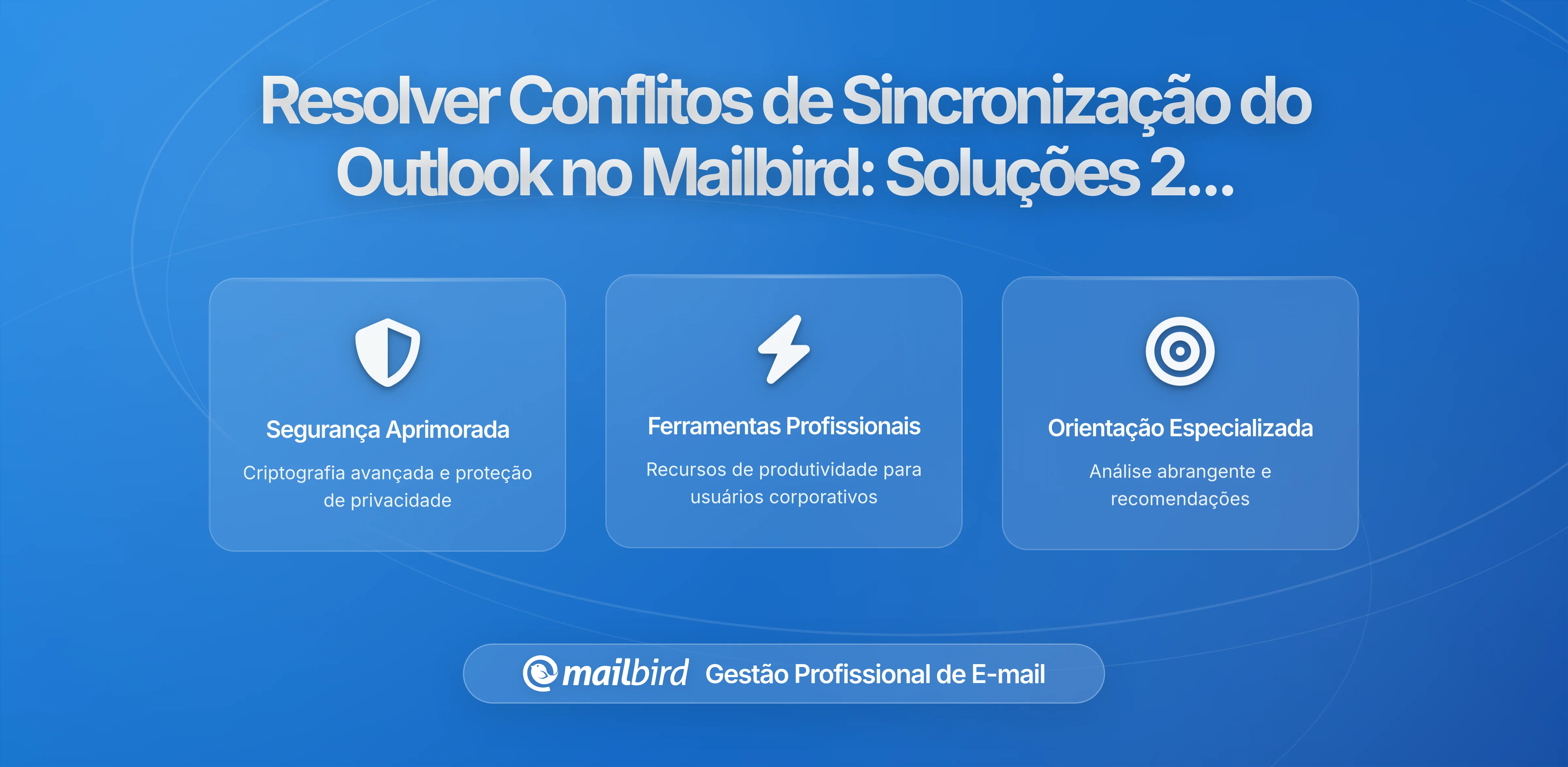 Como Resolver Conflitos de Sincronização do Outlook no Mailbird: Guia Completo de Soluções para 2026