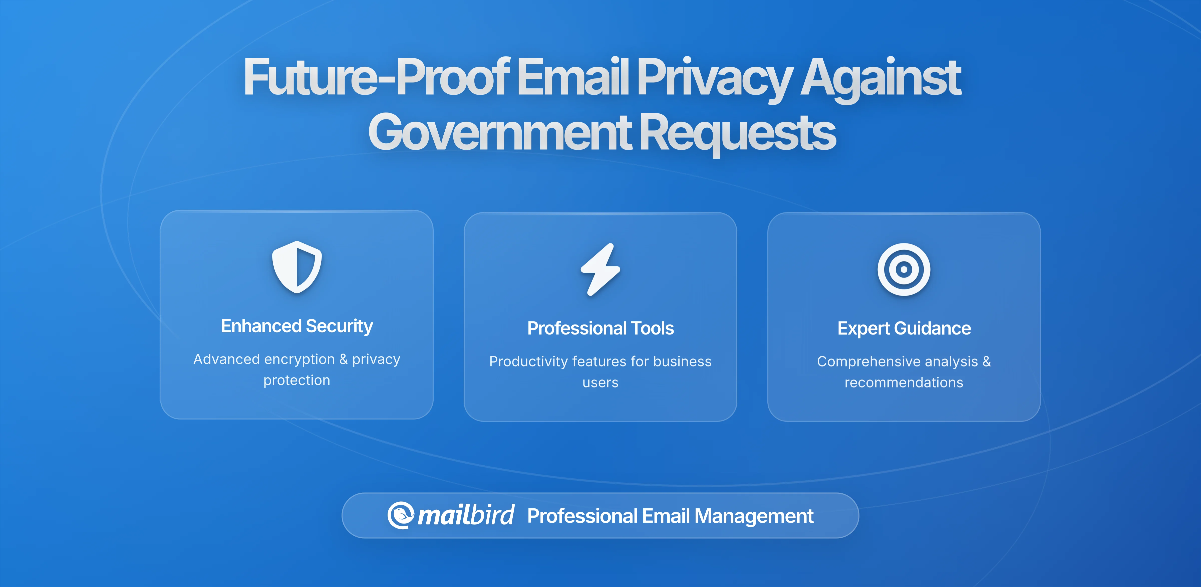 How to Future-Proof Your Email Privacy Against Government Data Requests
