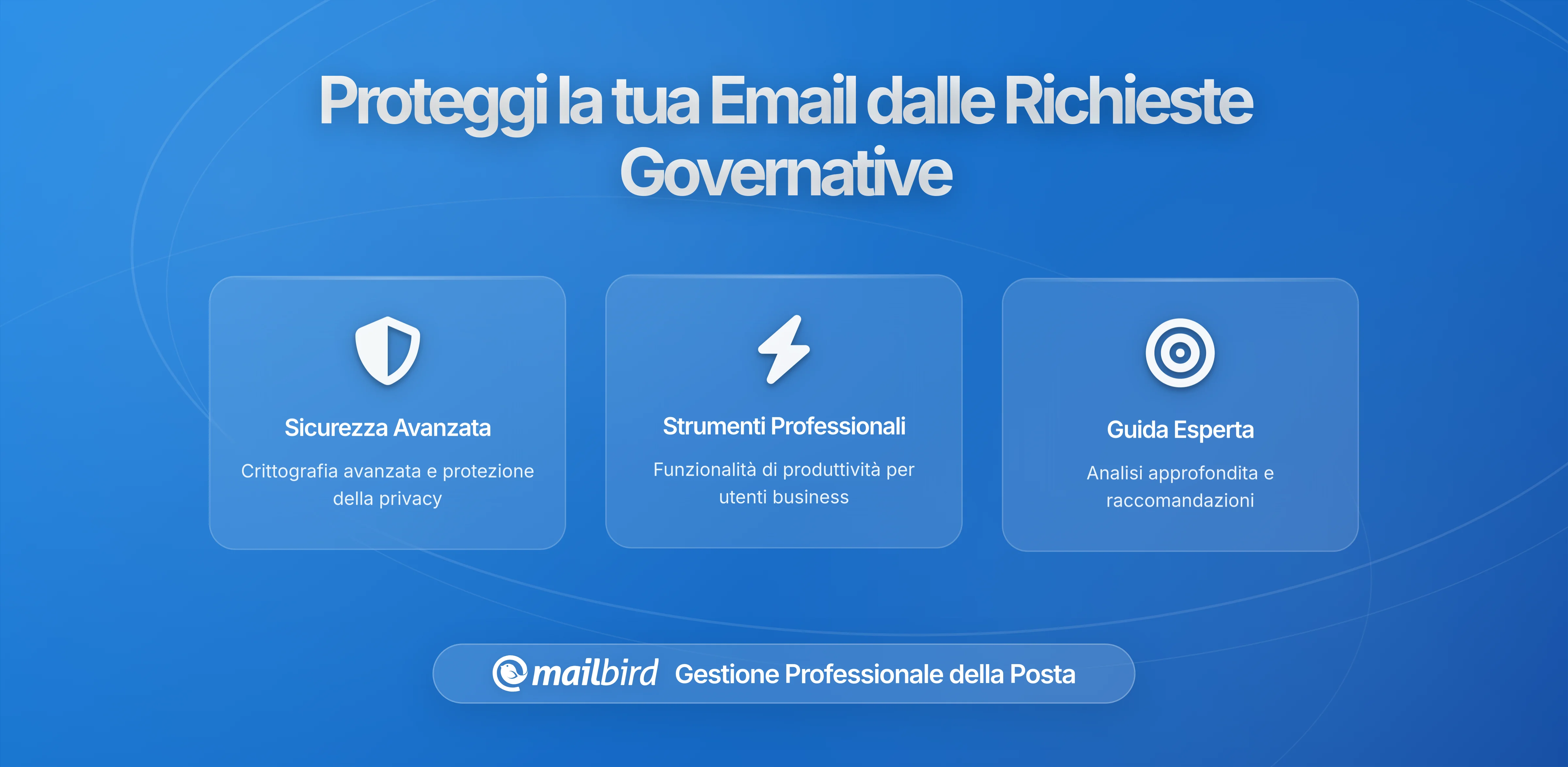 Come Proteggere la Privacy delle Email dalle Richieste di Dati Governative