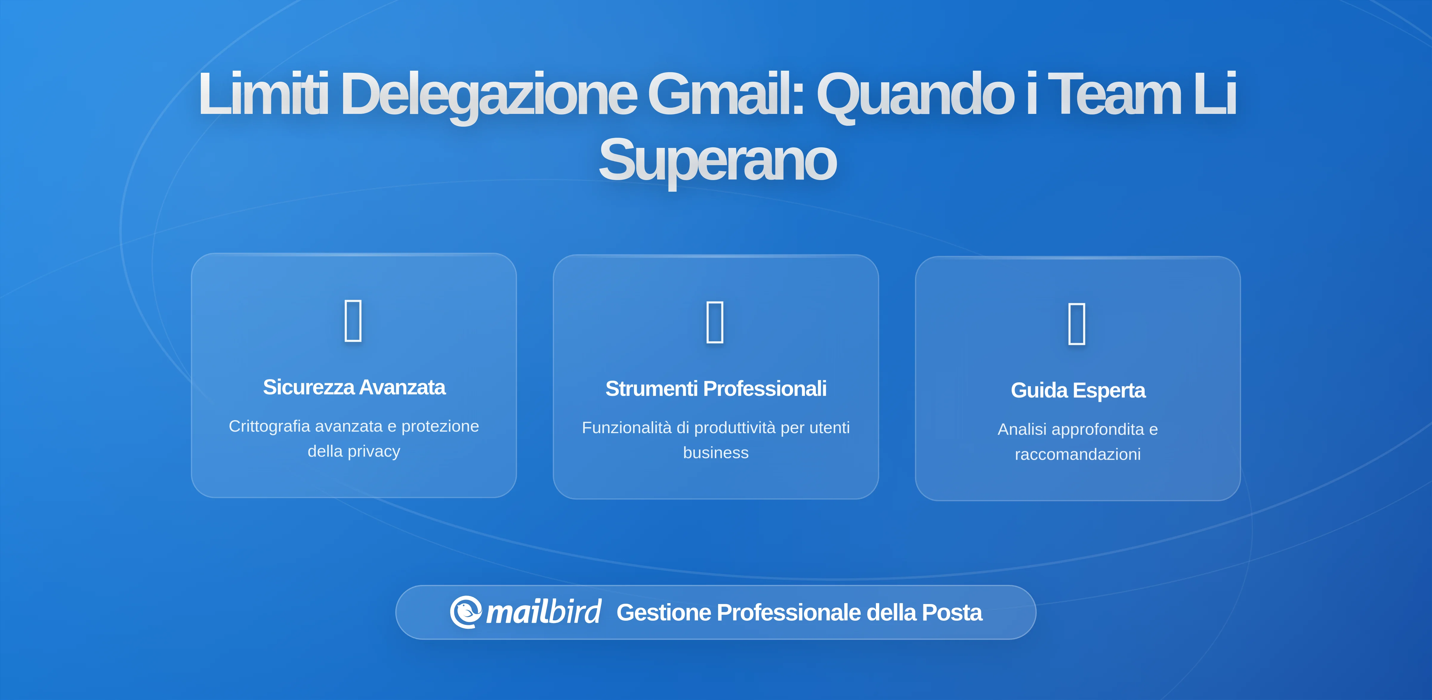 Quanti Utenti Possono Accedere a un Account Gmail Delegato? Capire i Veri Limiti e Quando i Team Superano la Delegazione