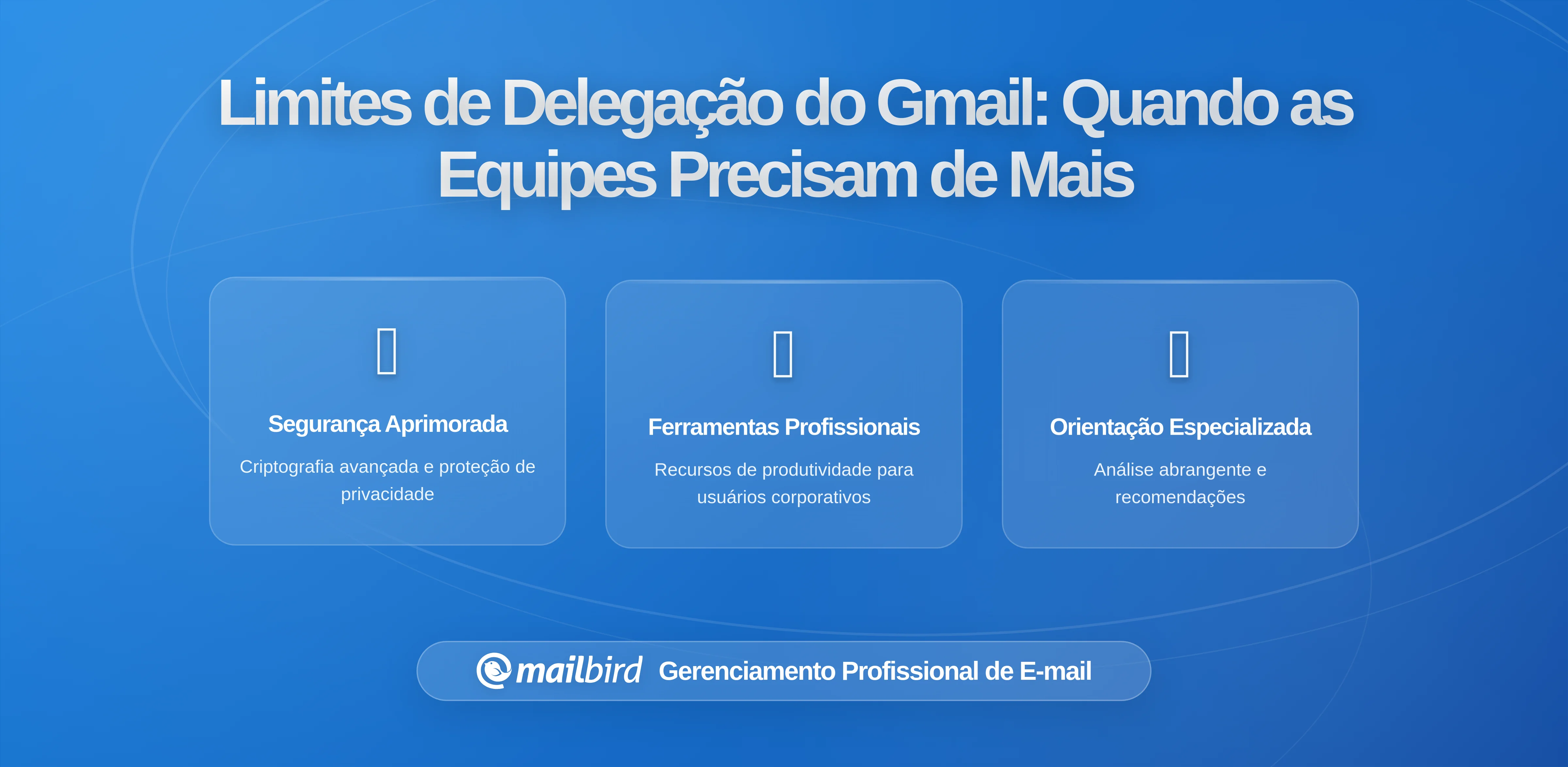 Quantos Utilizadores Podem Aceder a uma Conta Gmail Delegada? Compreendendo os Limites Reais e Quando as Equipas Ultrapassam a Delegação