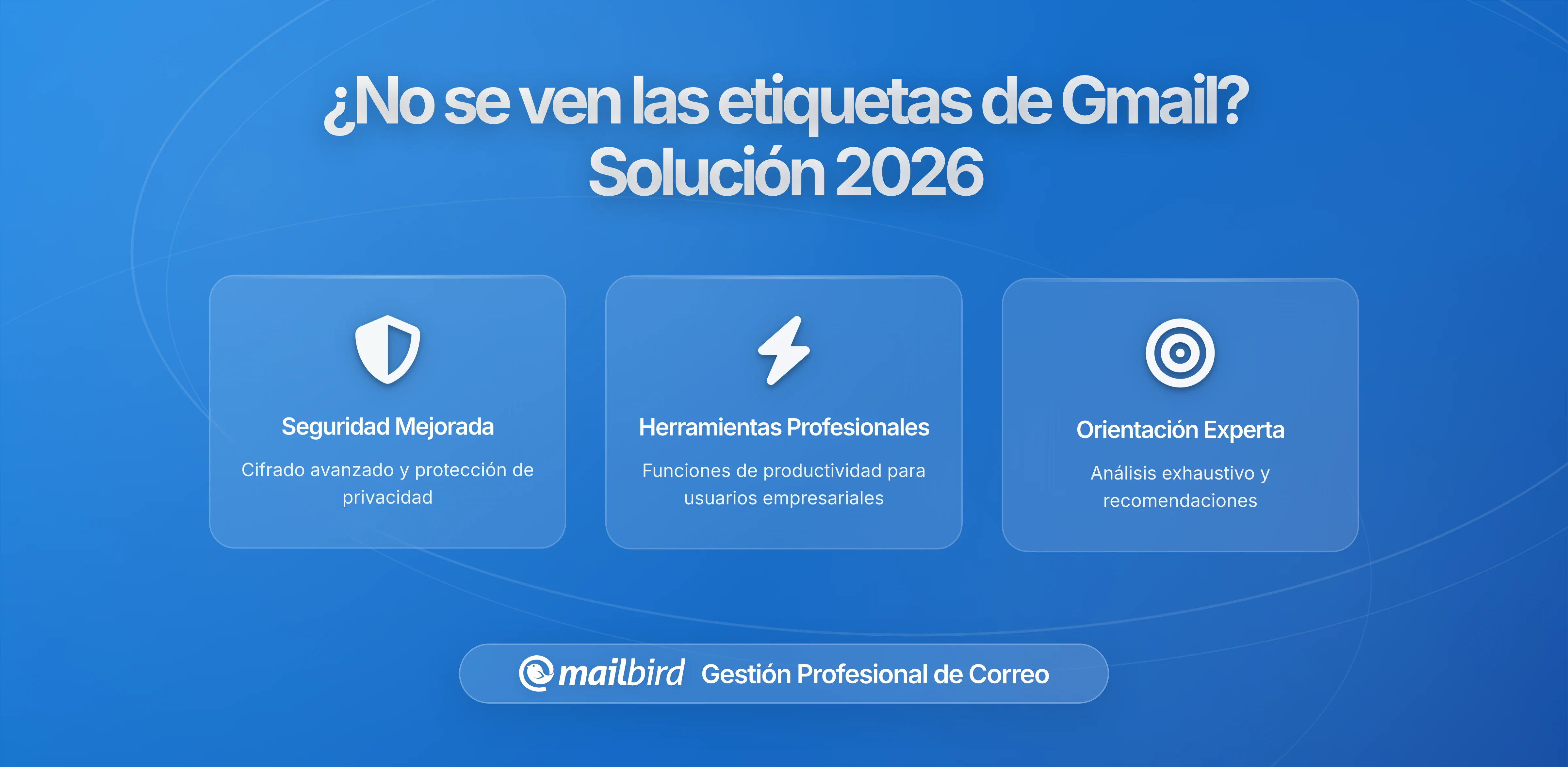 ¿No se muestran las etiquetas de Gmail? Guía completa 2026 para problemas de visualización y soluciones de organización