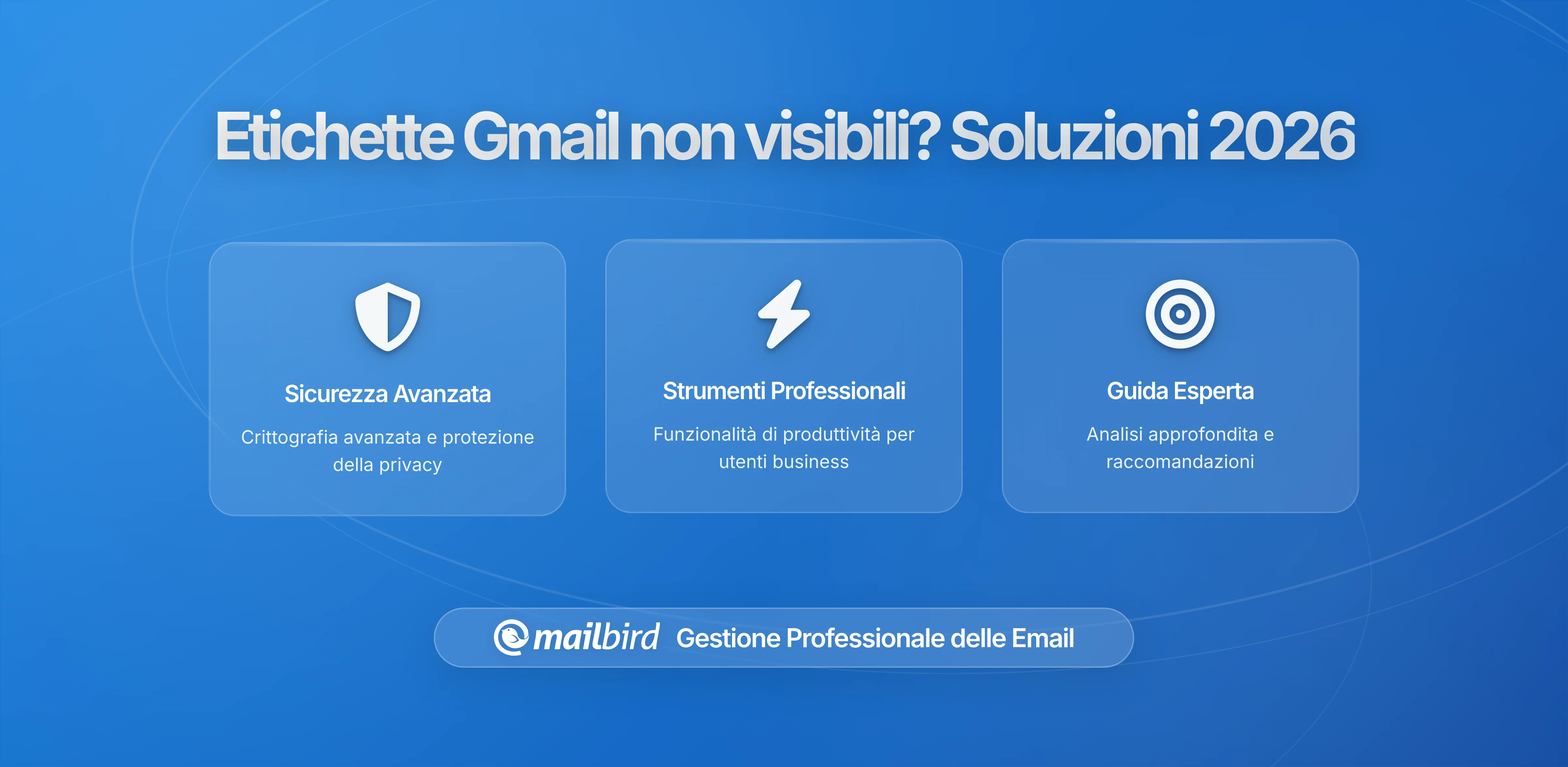 Etichette Gmail Non Visualizzate? Guida Completa 2026 per Risolvere Problemi di Visualizzazione e Soluzioni di Organizzazione