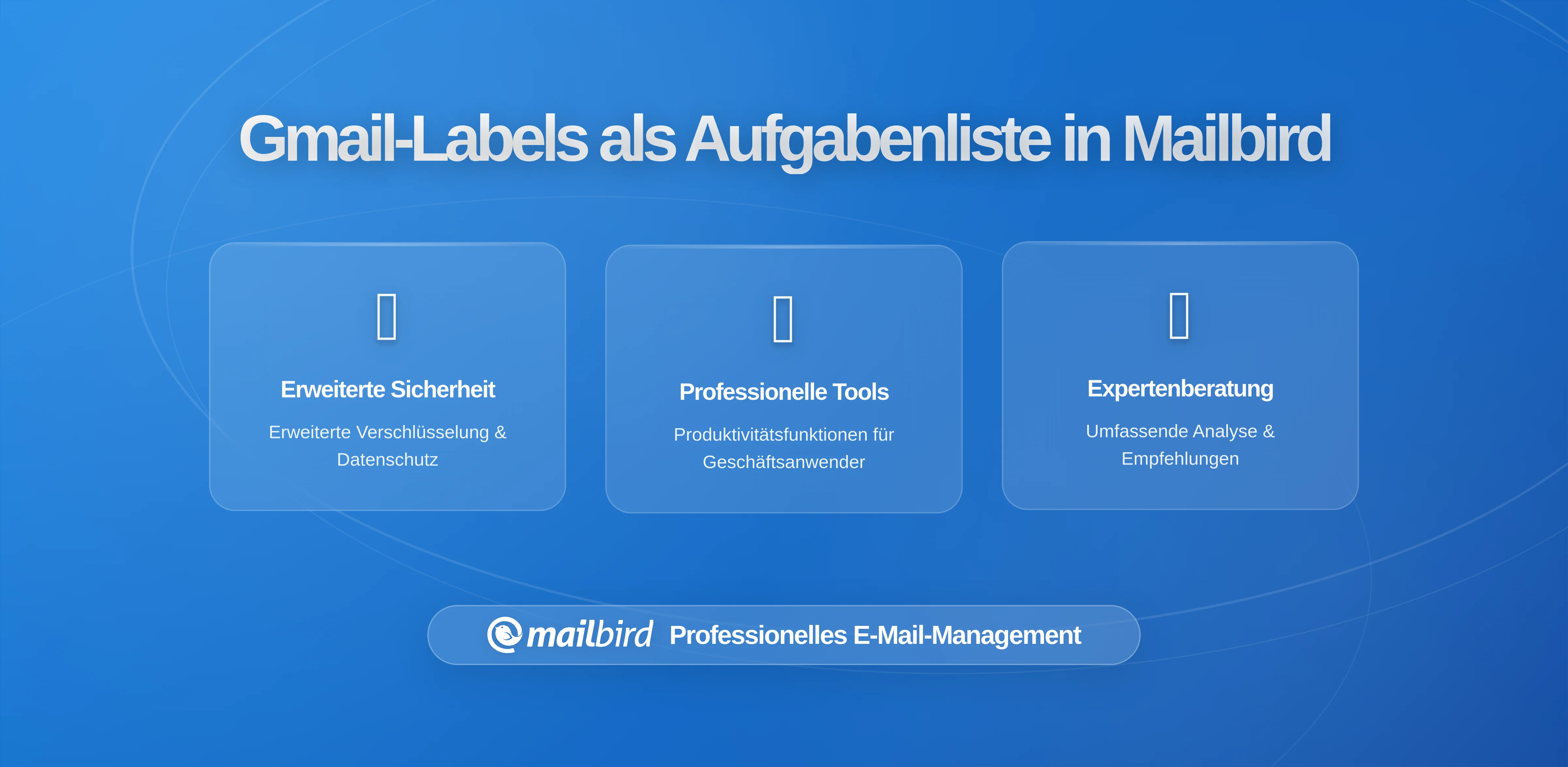 Verwandeln Sie Gmail-Labels in eine persönliche Aufgabenliste in Mailbird: Der vollständige Leitfaden für 2026
