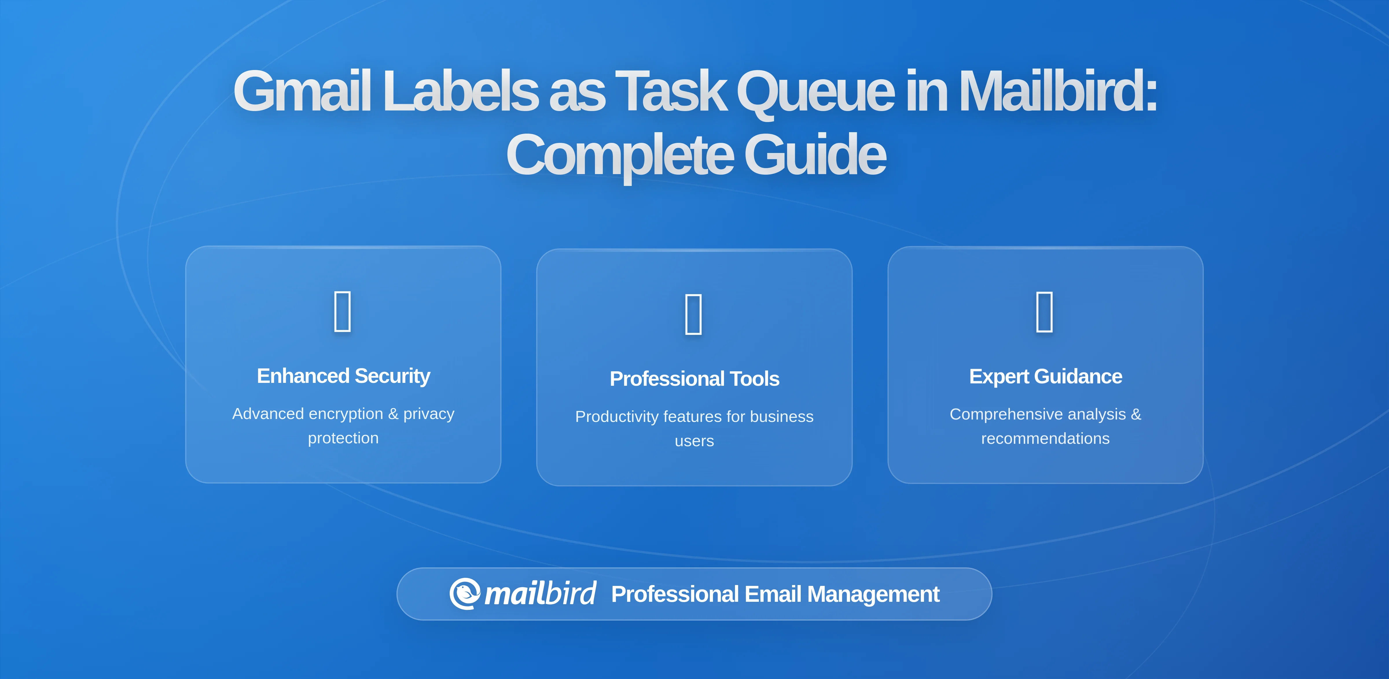Transform Gmail Labels Into a Personal Task Queue in Mailbird: The Complete 2026 Guide