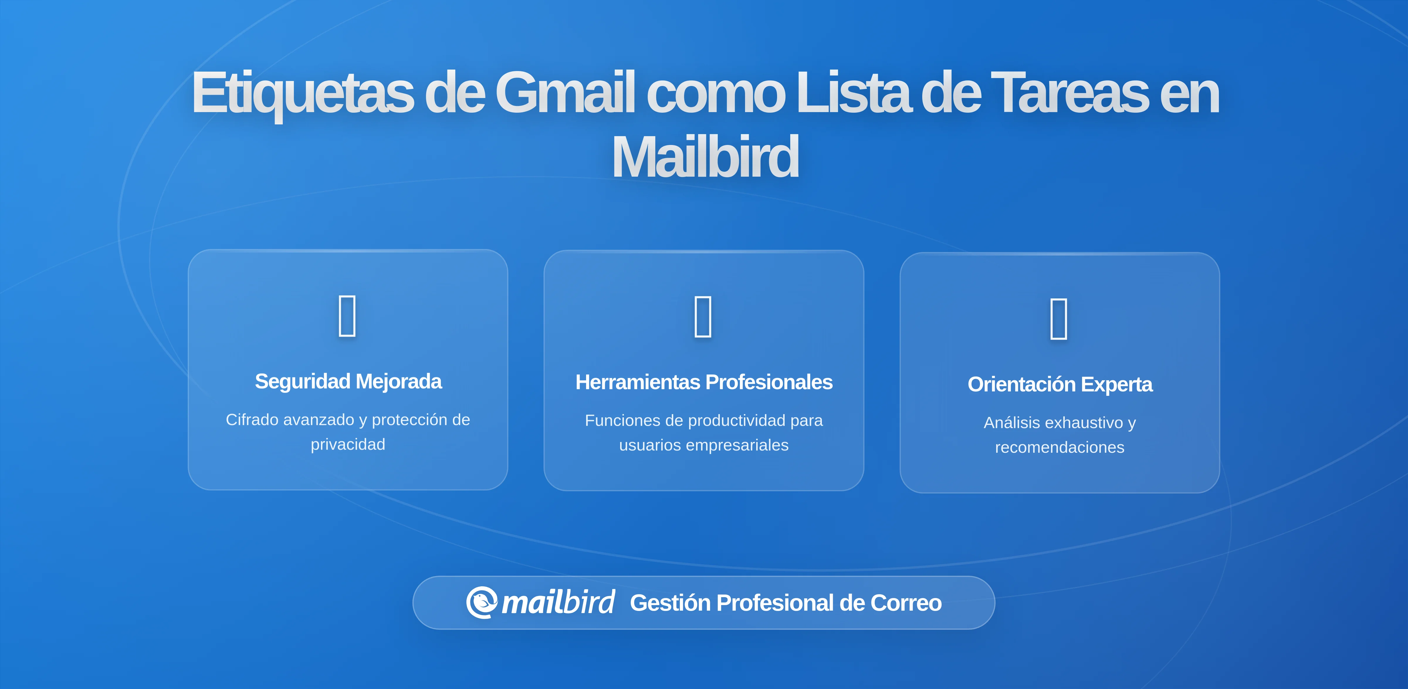 Convierte las Etiquetas de Gmail en una Cola de Tareas Personal en Mailbird: La Guía Completa de 2026