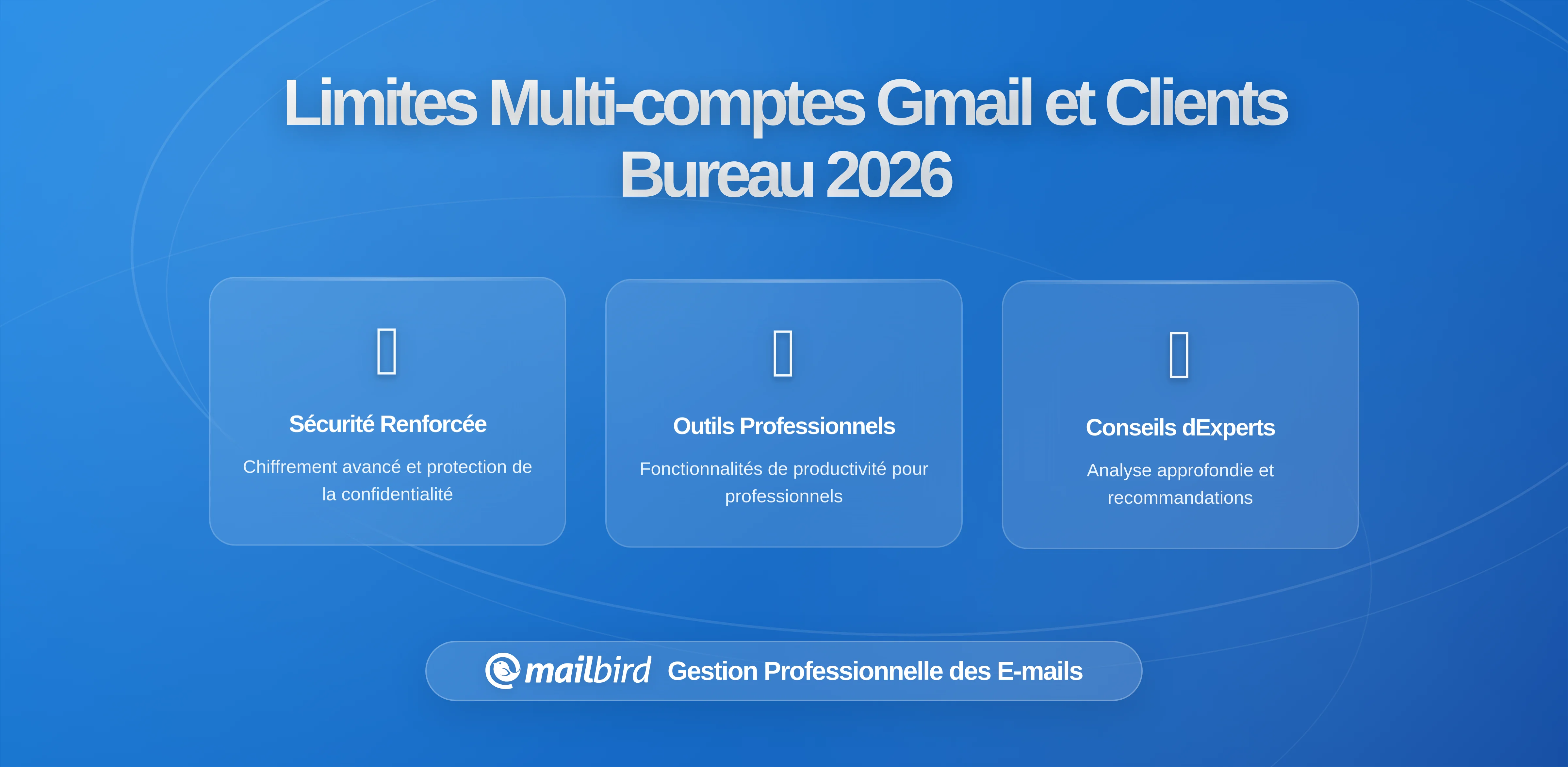 Les Limites des Outils d'Organisation Intégrés de Gmail et Pourquoi les Utilisateurs Multi-comptes Ont Besoin de Clients Email de Bureau