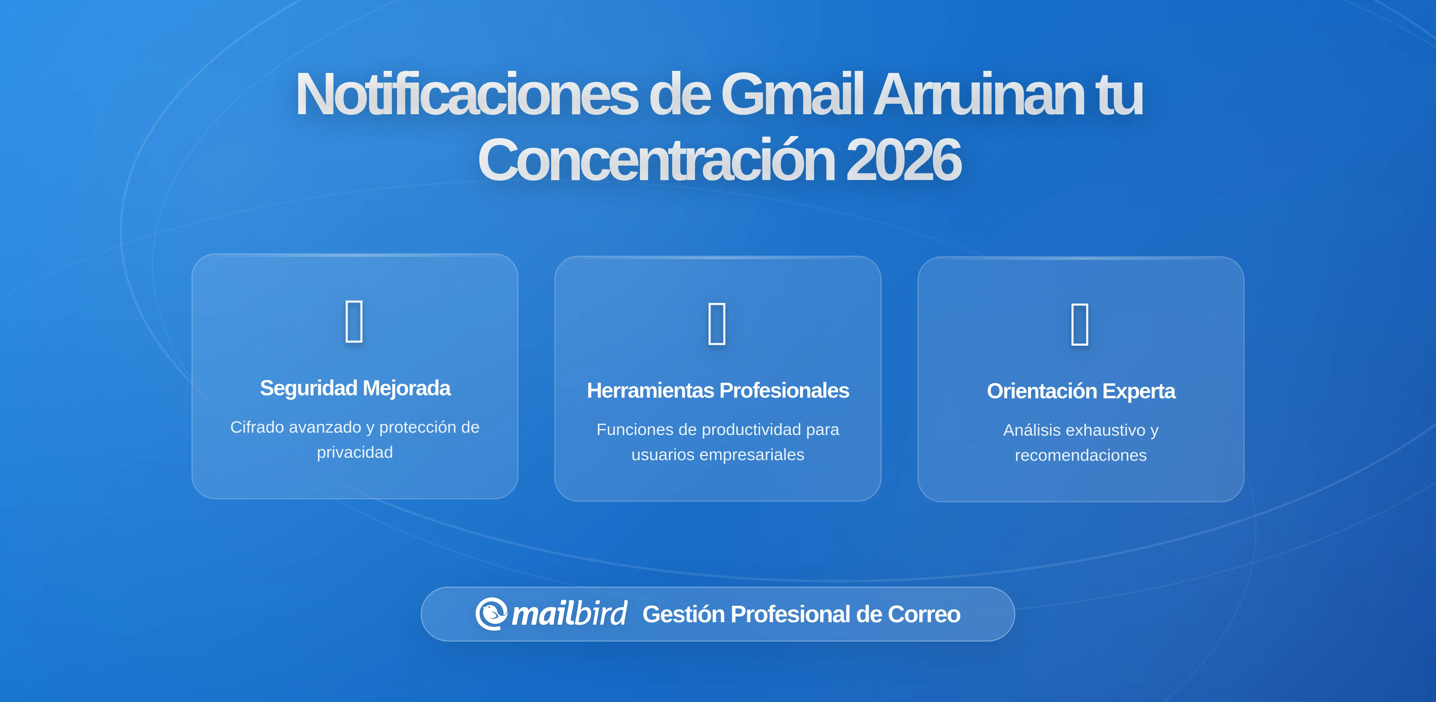 Cómo la Configuración de Notificaciones Predeterminadas de Gmail Sabotea tu Enfoque Durante el Día