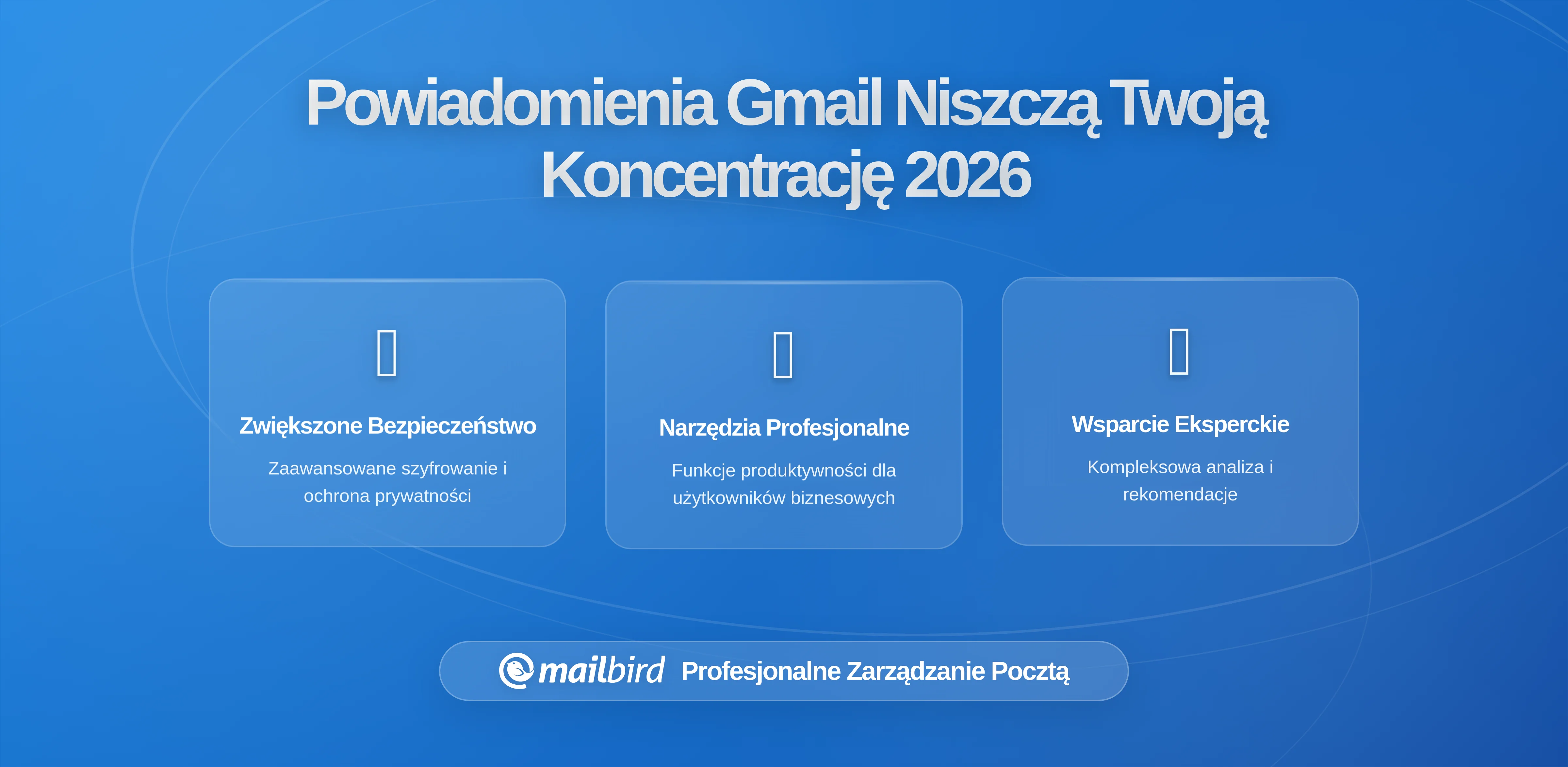 Jak domyślne ustawienia powiadomień Gmail sabotują Twoją koncentrację w ciągu dnia