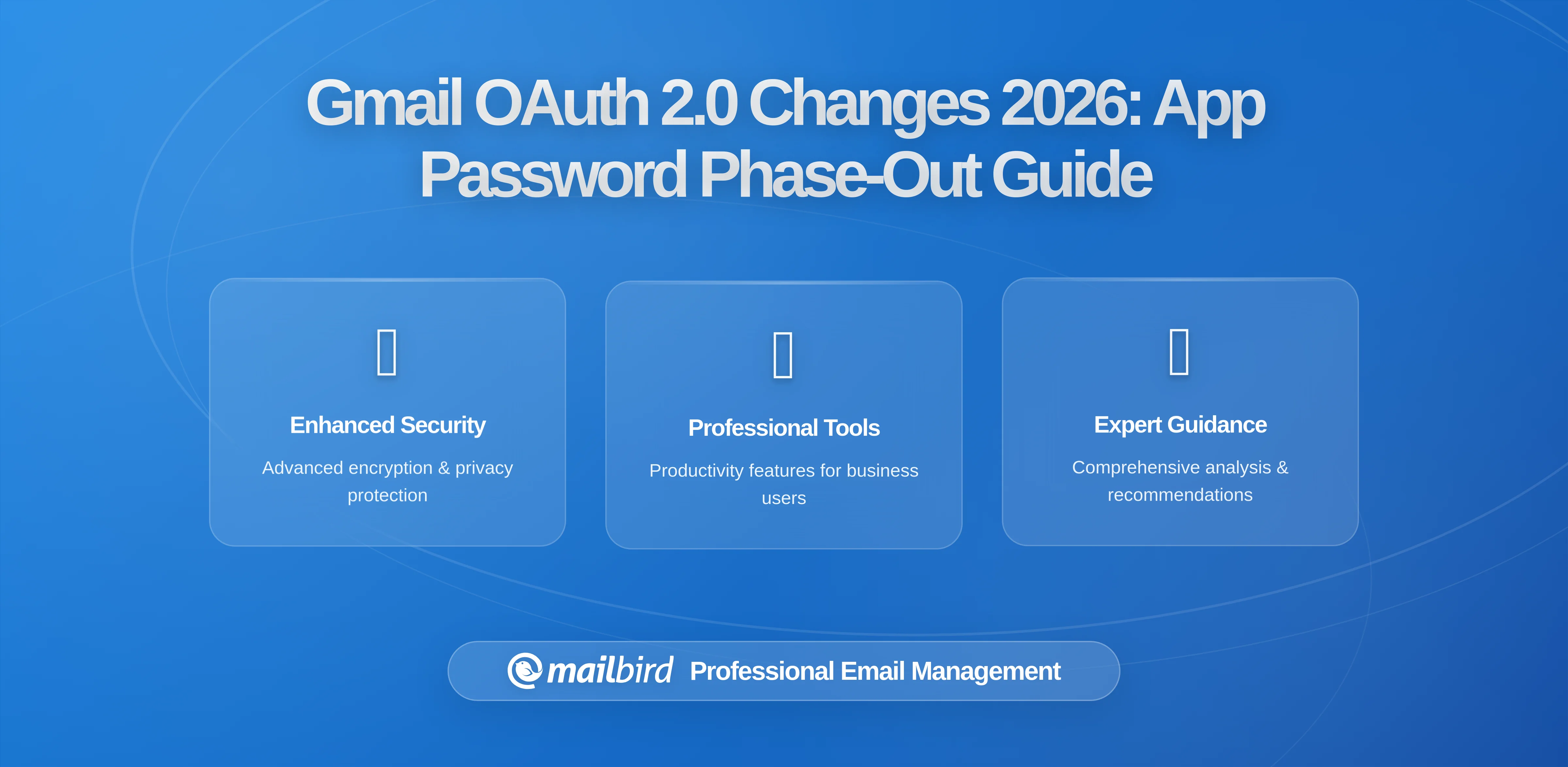 Gmail OAuth 2.0 Changes 2026: What Gmail Users Need to Know About App Passwords and Secure Access