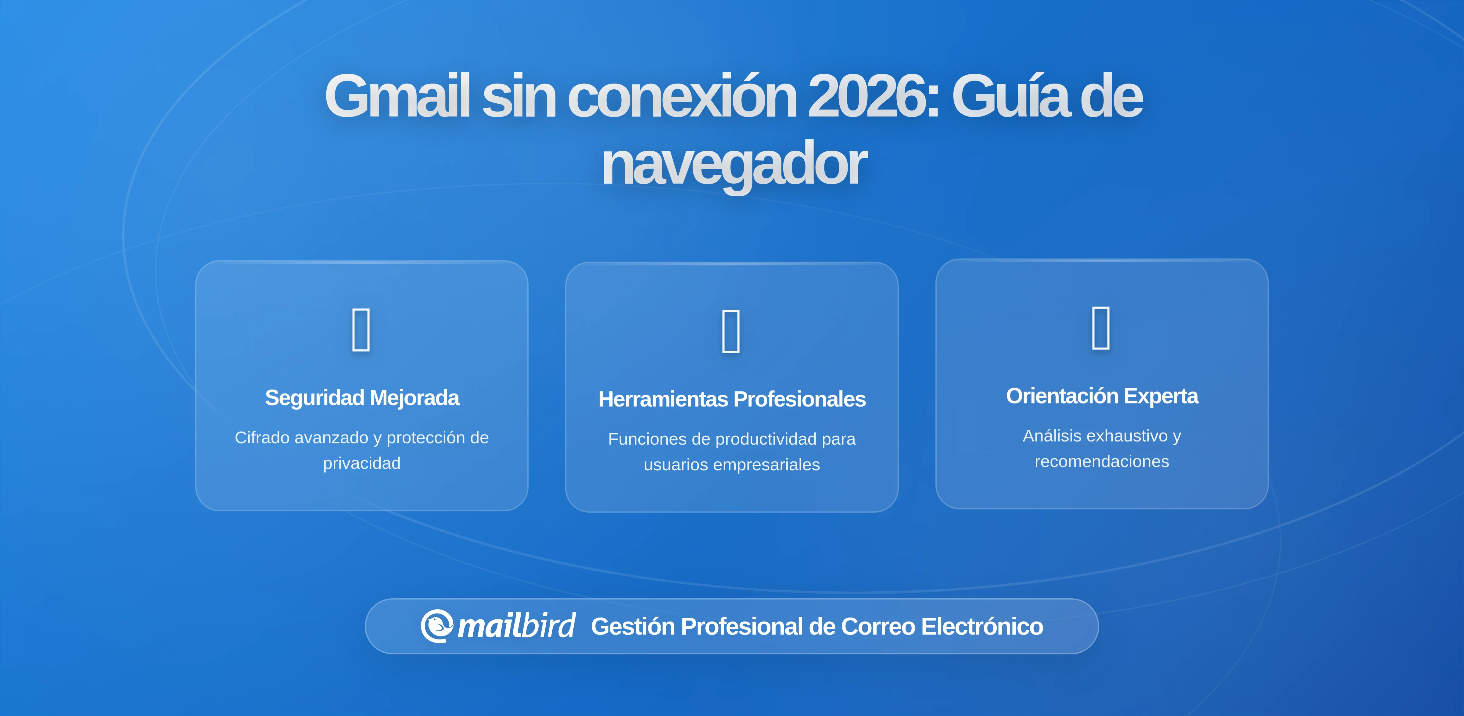 Reglas de Acceso Offline de Gmail de Google: Lo que Deben Saber los Usuarios de Navegadores en 2026