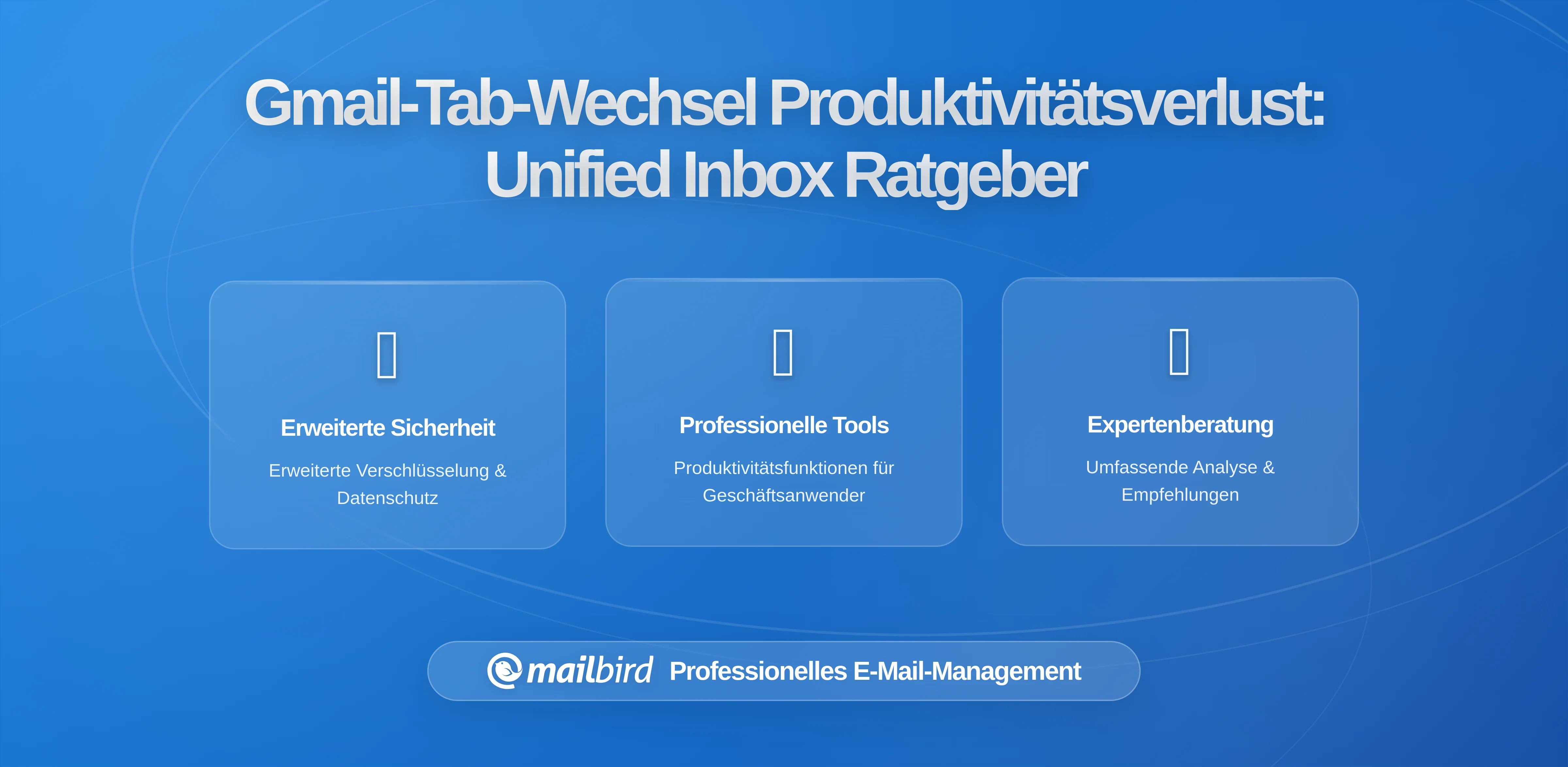 Die versteckten Produktivitätskosten von Gmail-Browser-Tabs: Warum sich E-Mail-Profis für konsolidierte Posteingänge entscheiden
