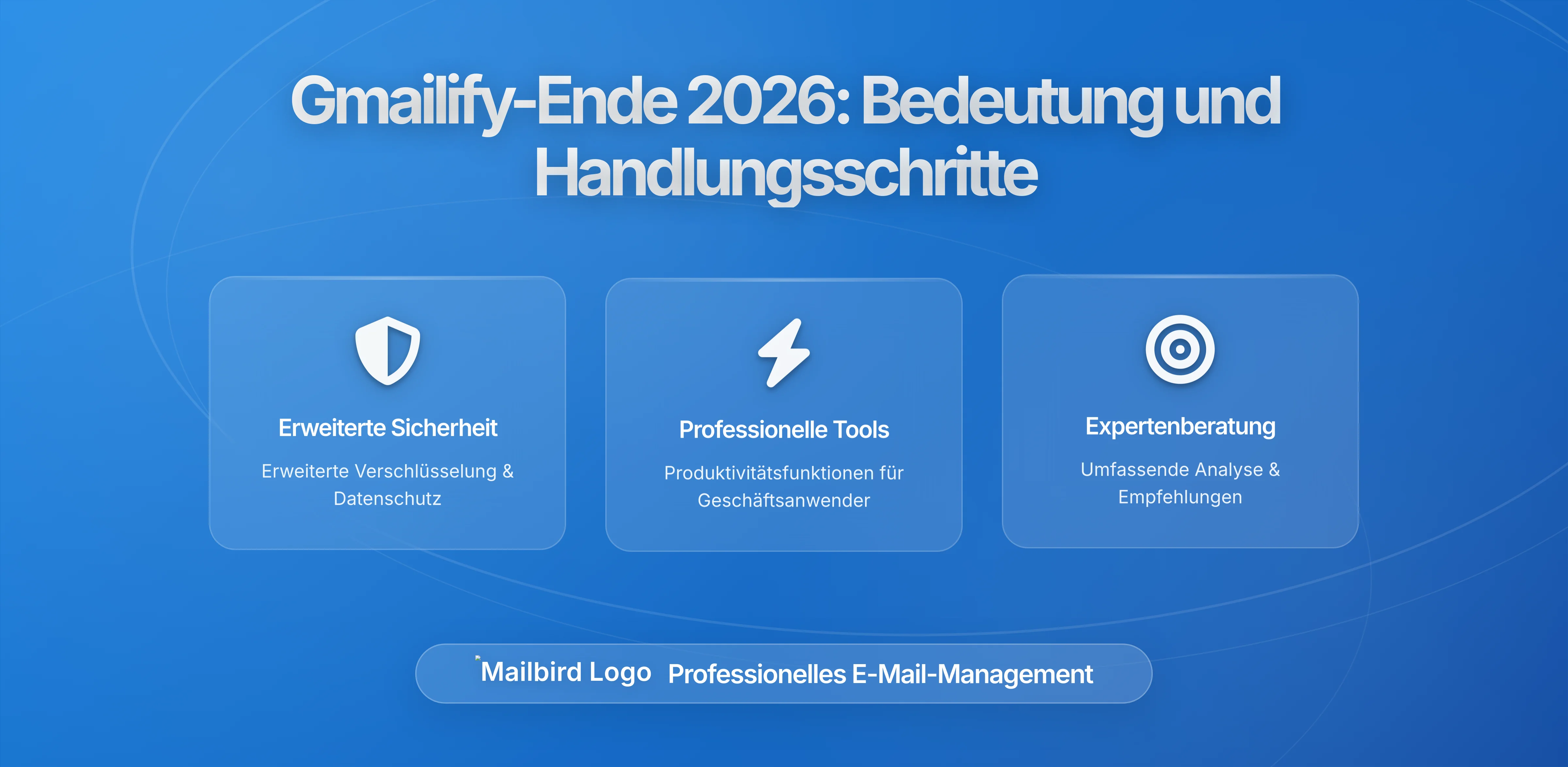 Das Ende von Gmailify: Was Googles Einstellung für Ihren E-Mail-Workflow bedeutet (Und was Sie tun können)