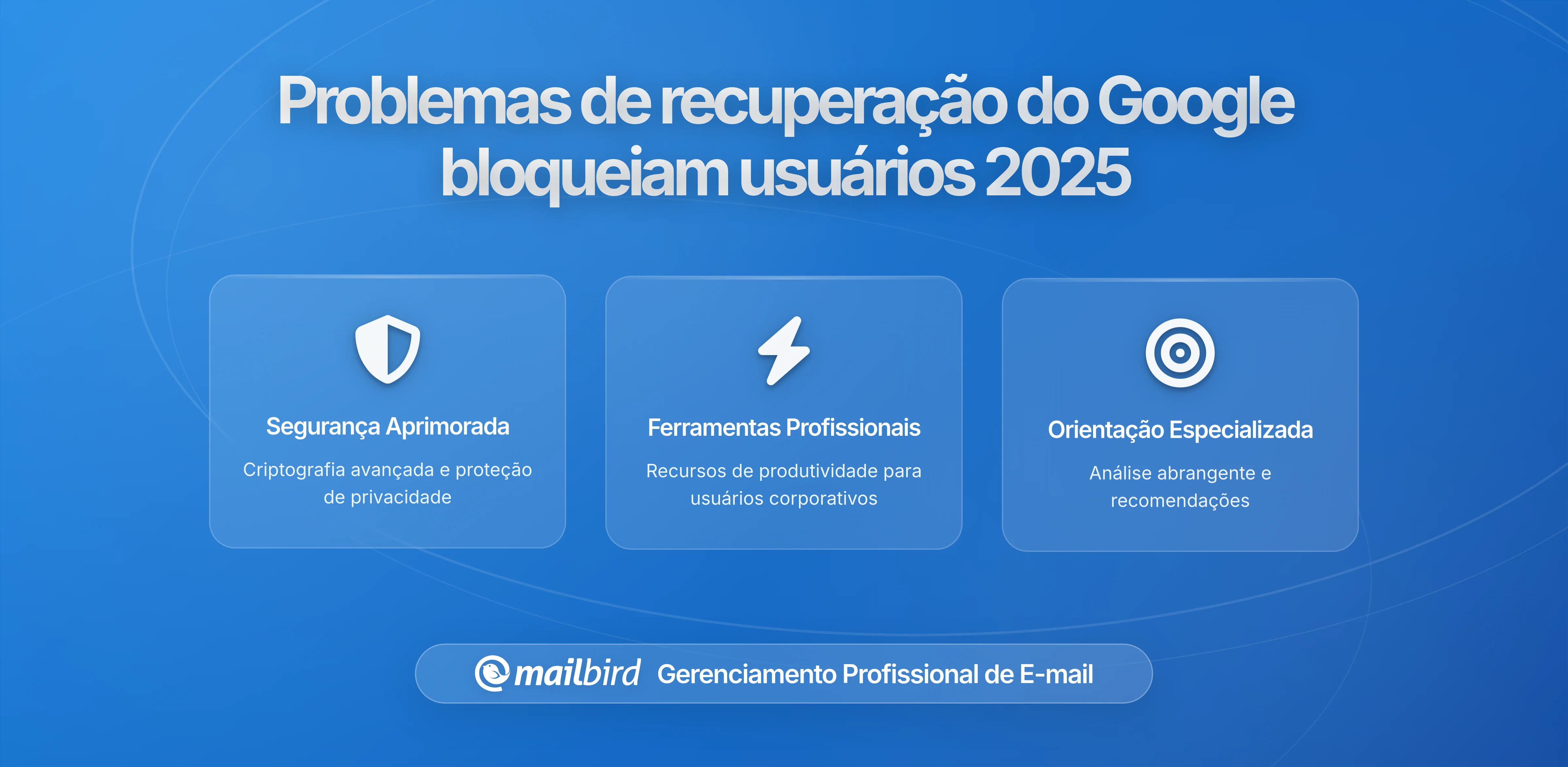 As Novas Regras de Recuperação de Contas do Google Estão a Bloquear Mais Utilizadores de Email do que o Esperado
