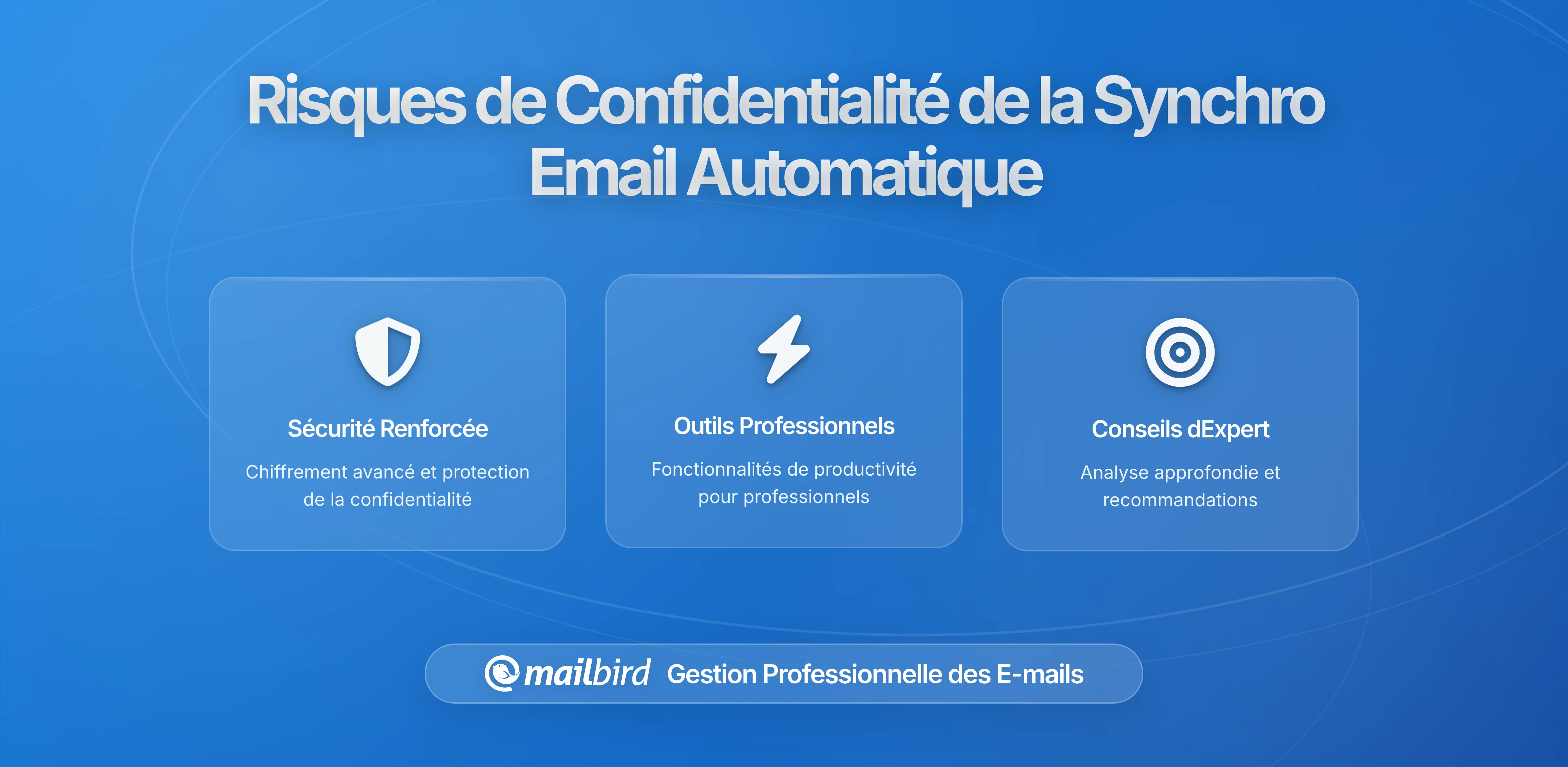 Les Risques Cachés de Confidentialité du Synchronisation Automatique de Vos Emails Entre Appareils
