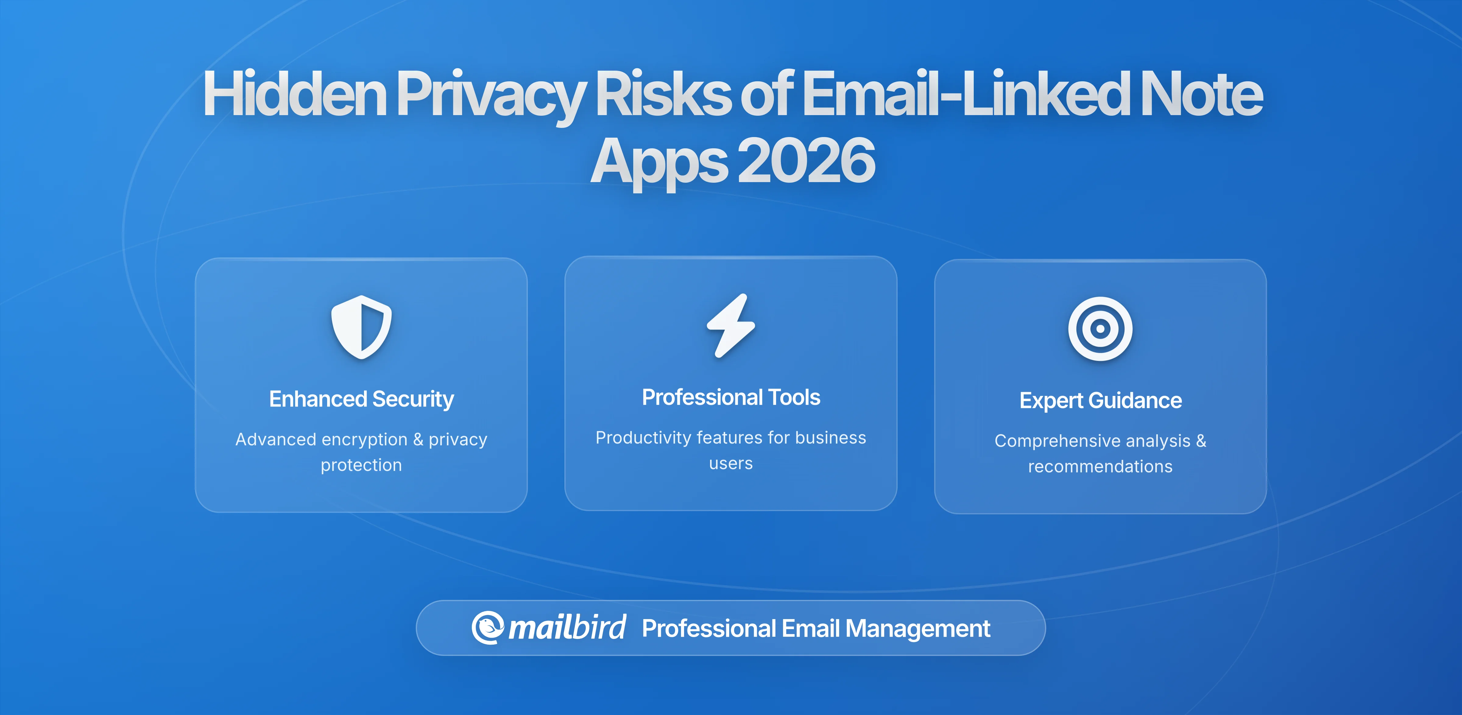 The Hidden Privacy Risks of Email-Linked Note-Taking Tools: What You Need to Know in 2026