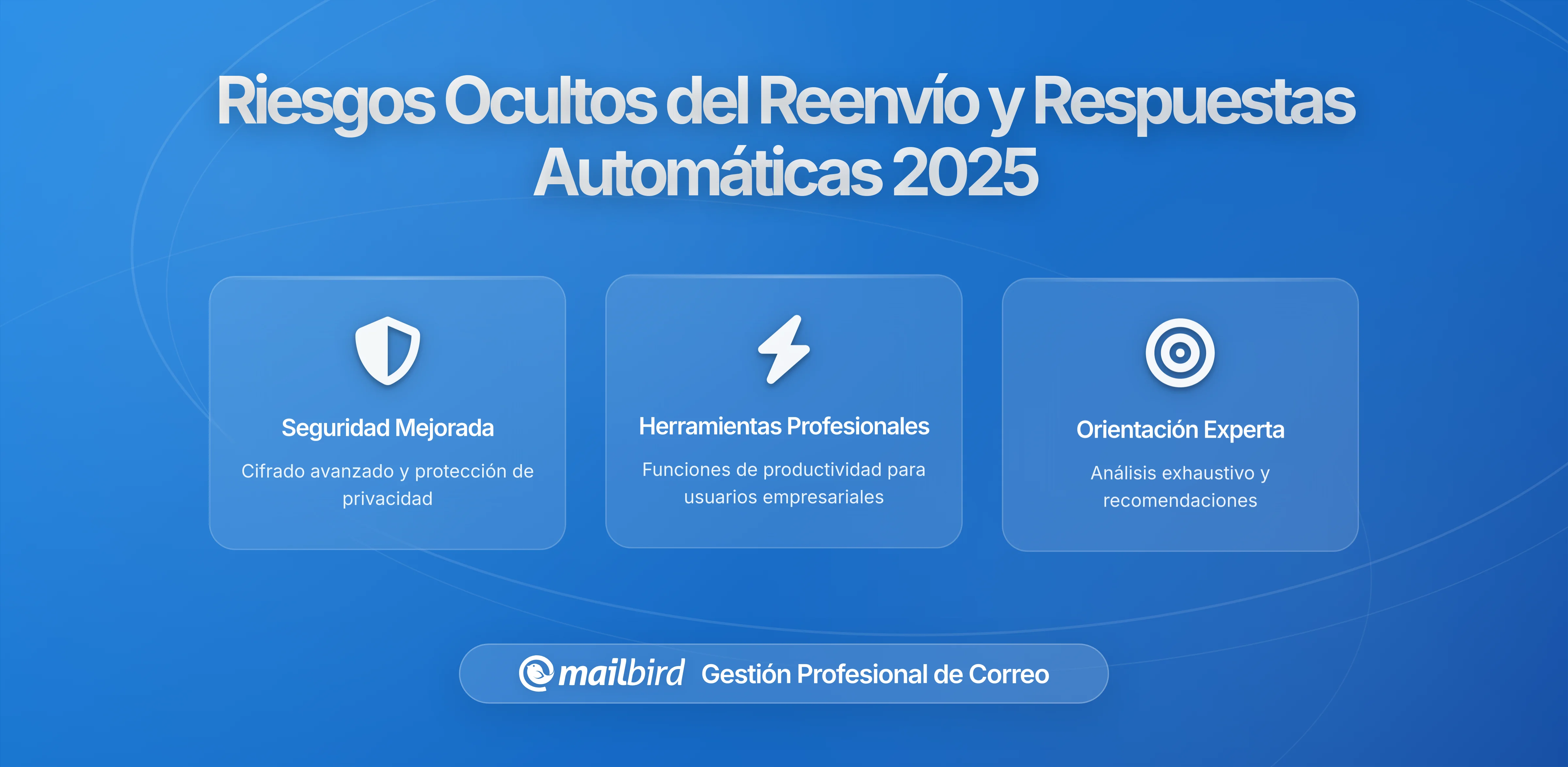 Los Riesgos Ocultos del Reenvío de Correos y Respuestas Automáticas: Lo Que Compartes Sin Saberlo
