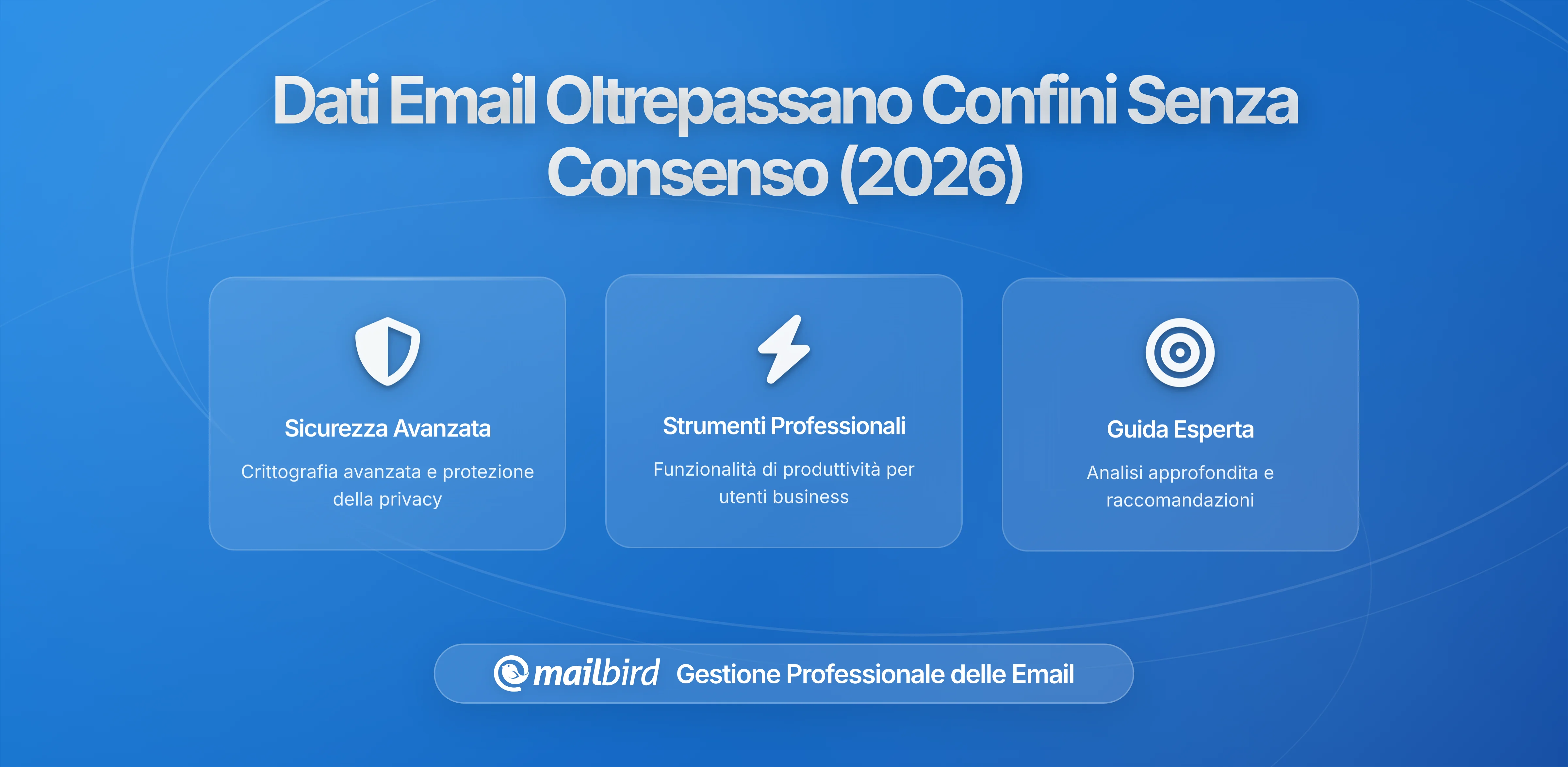 Come i Dati Email Attraversano i Confini Internazionali Senza il Tuo Consenso: Guida Completa per Utenti Attenti alla Privacy