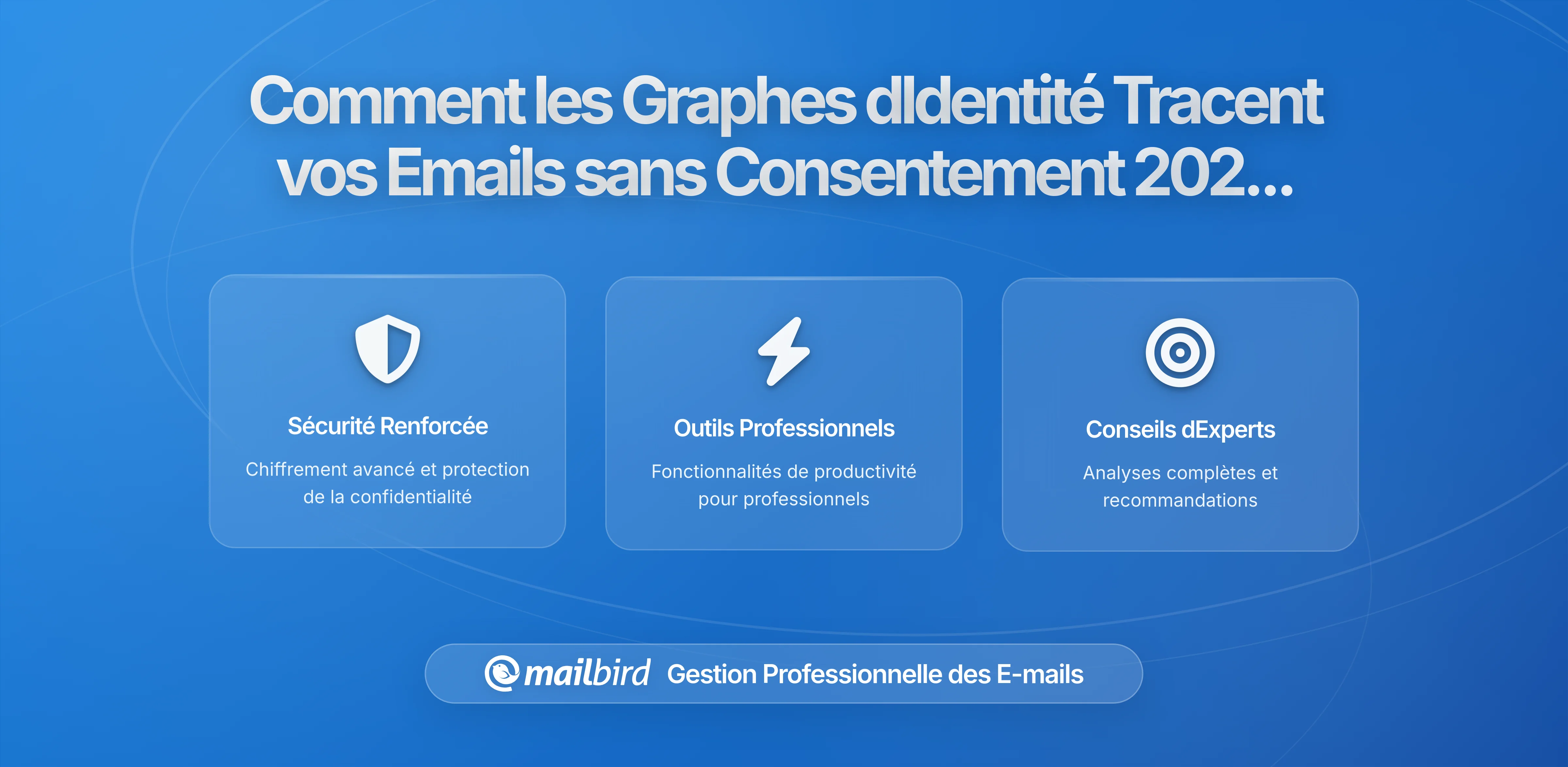 Comment les Graphes d'Identité Basés sur le Courriel Sont Construits Sans Connaissance de l'Utilisateur