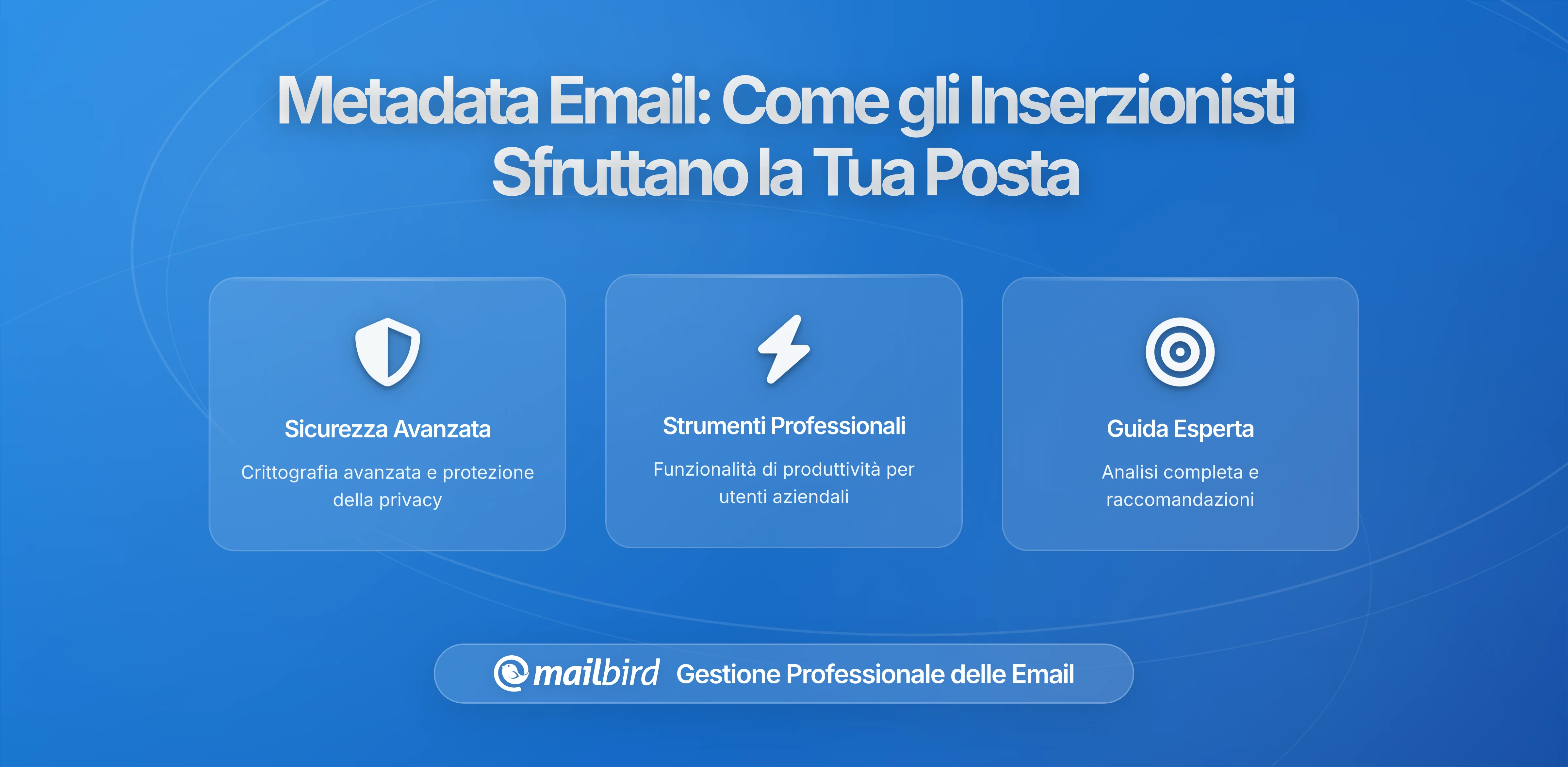 Metadati delle Email: Il Tesoro Nascosto che gli Inserzionisti Sfruttano dalla Tua Casella di Posta