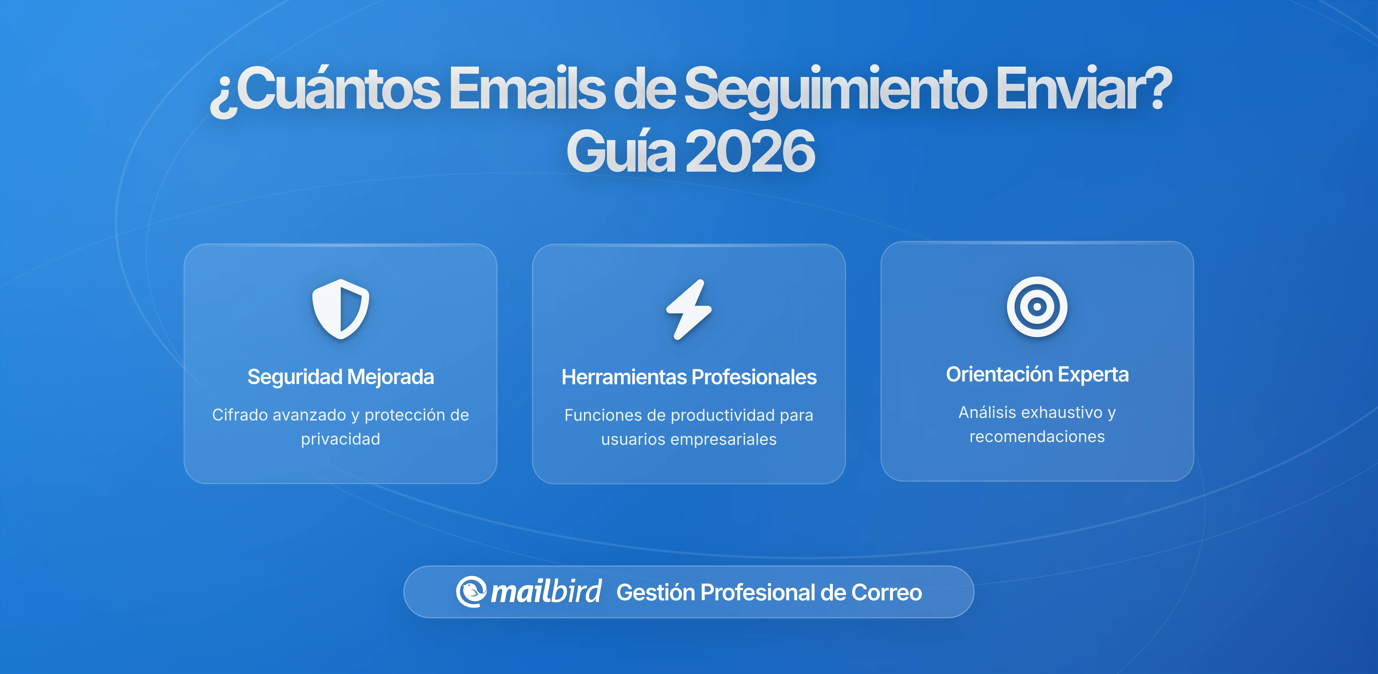 ¿Cuántos correos de seguimiento enviar? Guía completa sobre frecuencia y cuándo detenerse