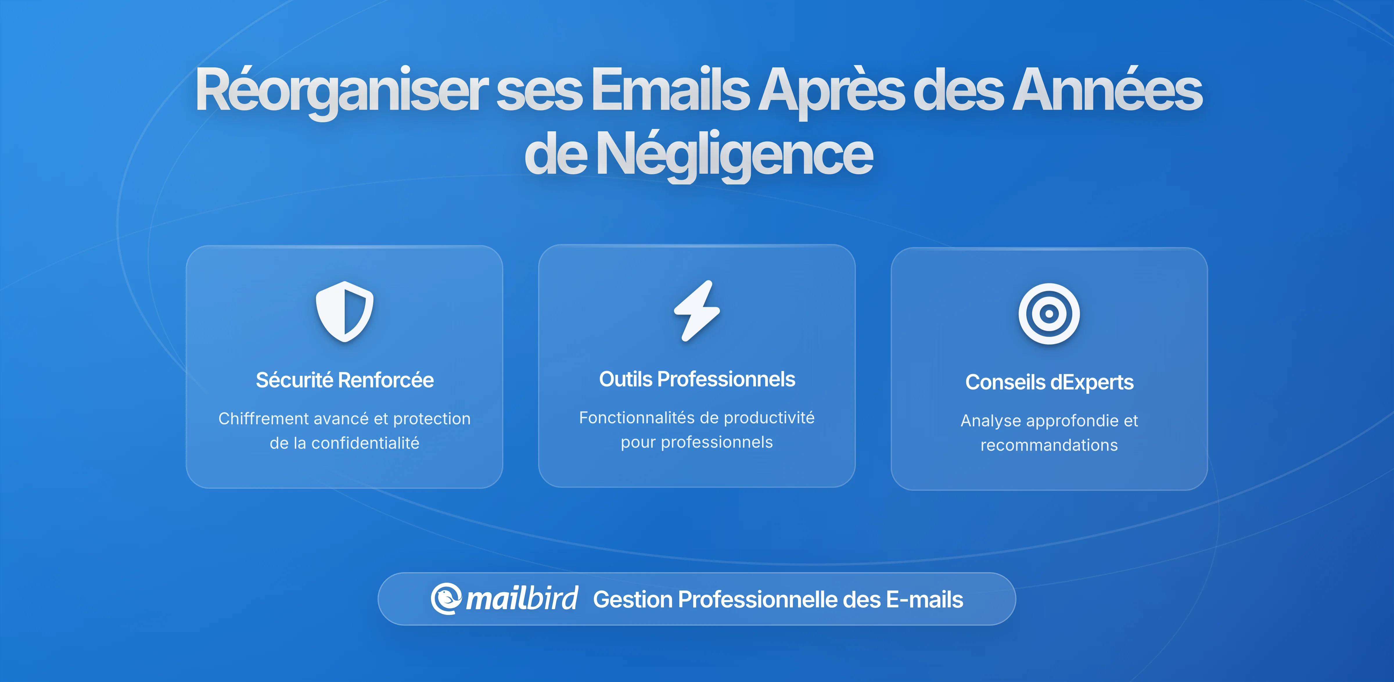 Réorganiser vos Emails après des Années de Négligence : Guide Complet
