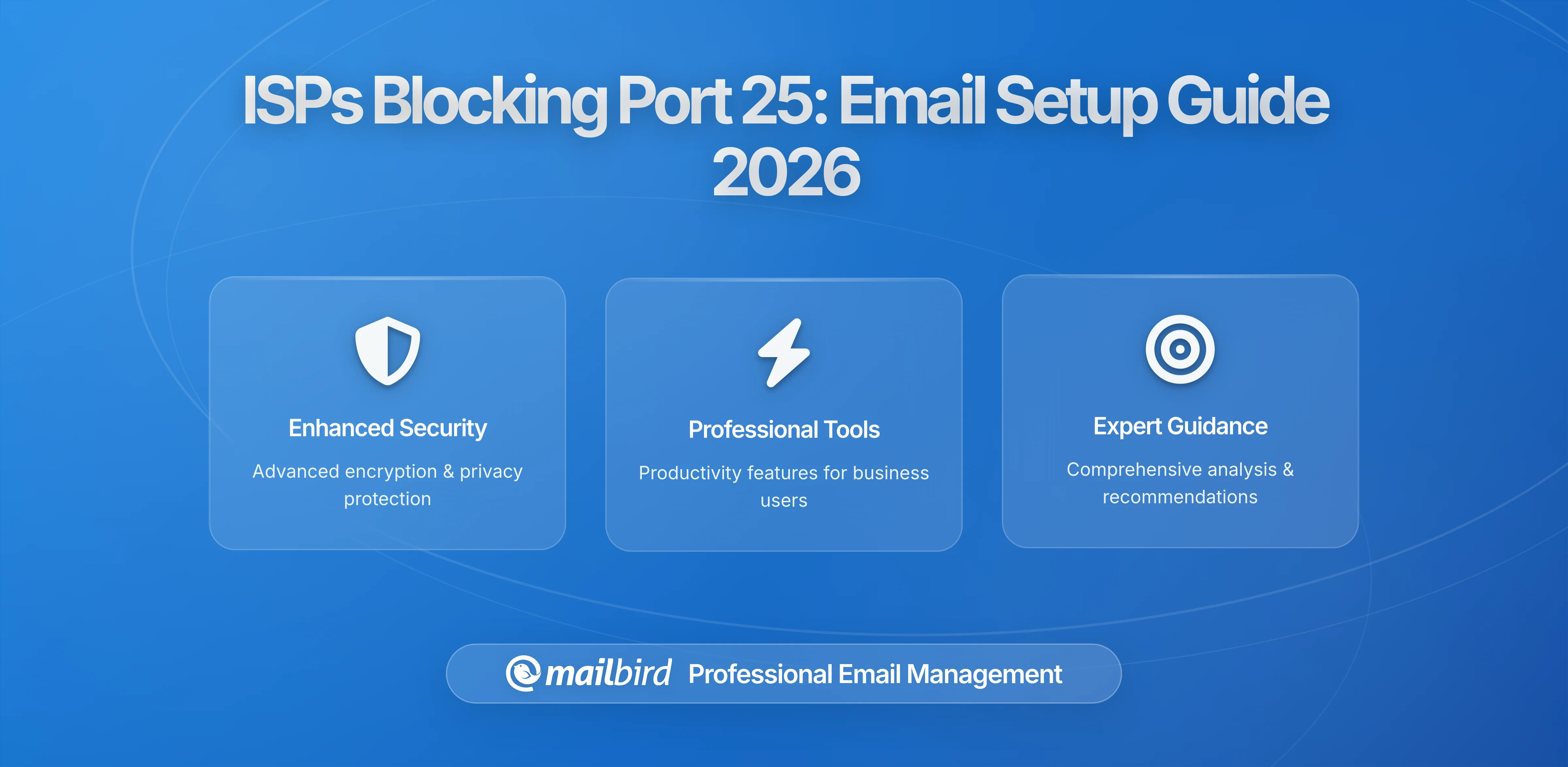 Major ISPs Blocking Port 25: What Email Users Need to Know in 2026