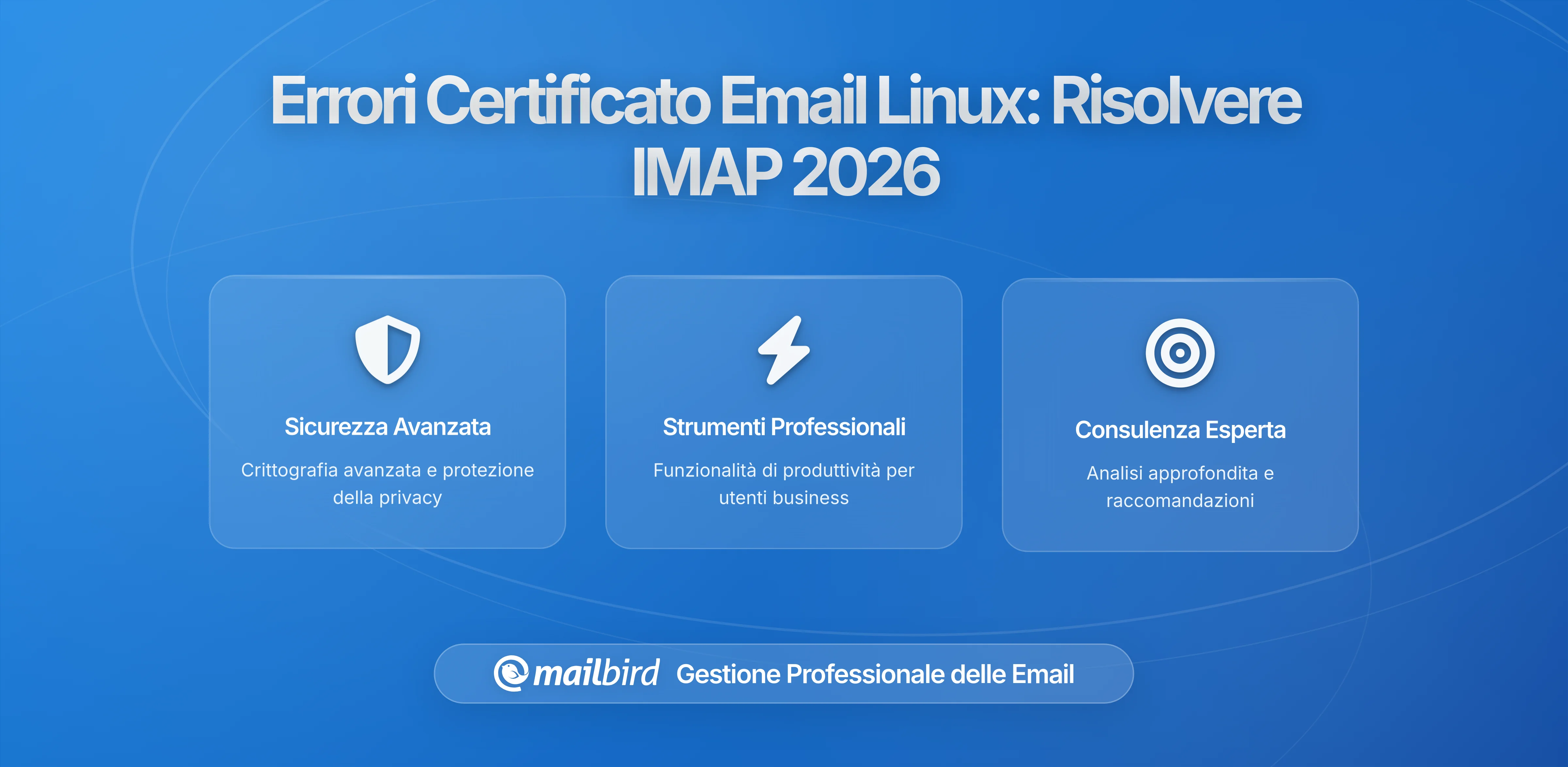 Modifiche Certificato Email su Desktop Linux: Come Risolvere Problemi di Connessione IMAP in 2026