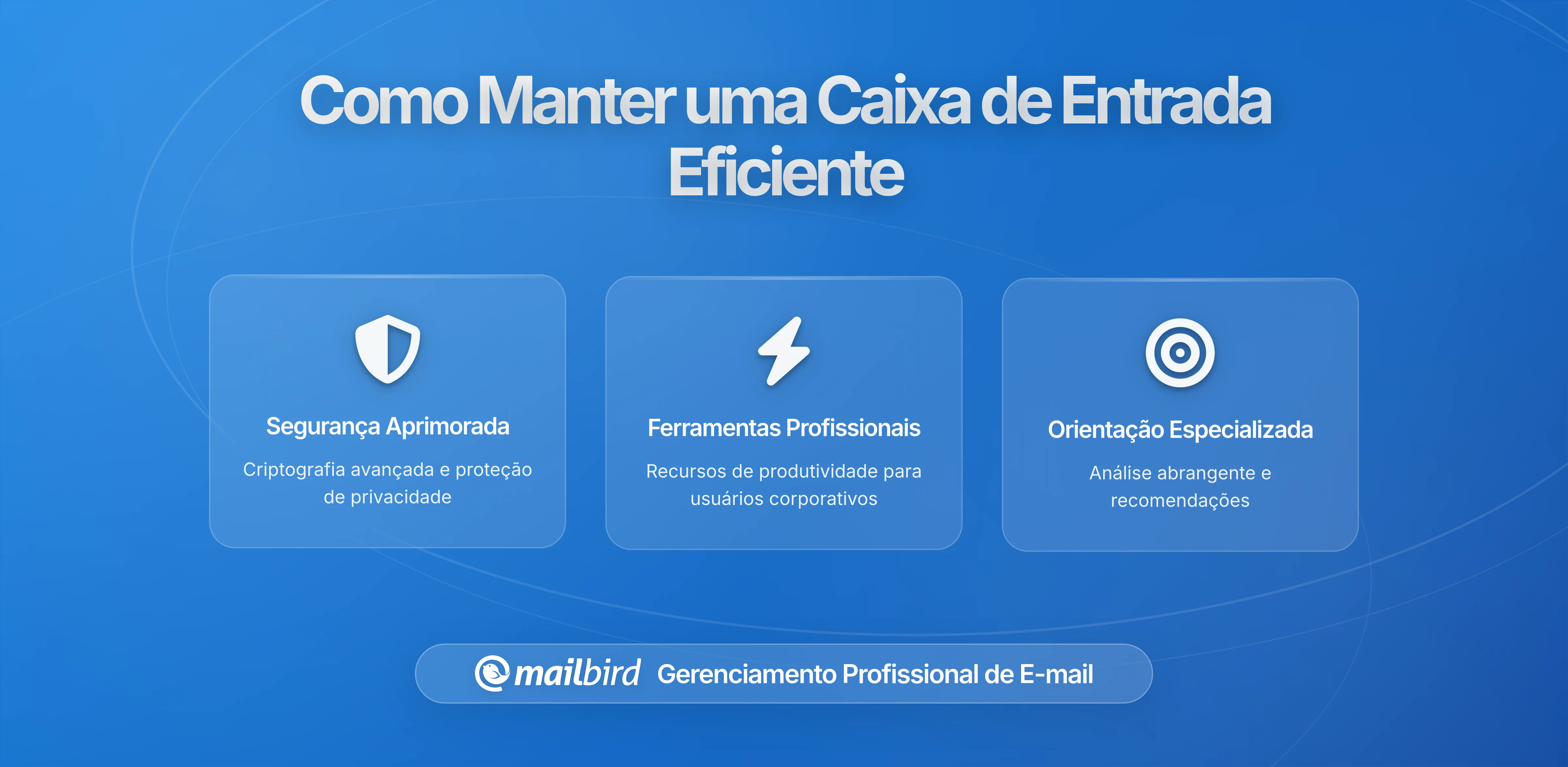 Como Manter uma Caixa de Entrada Eficiente ao Gerir Cargas de Trabalho de Clientes