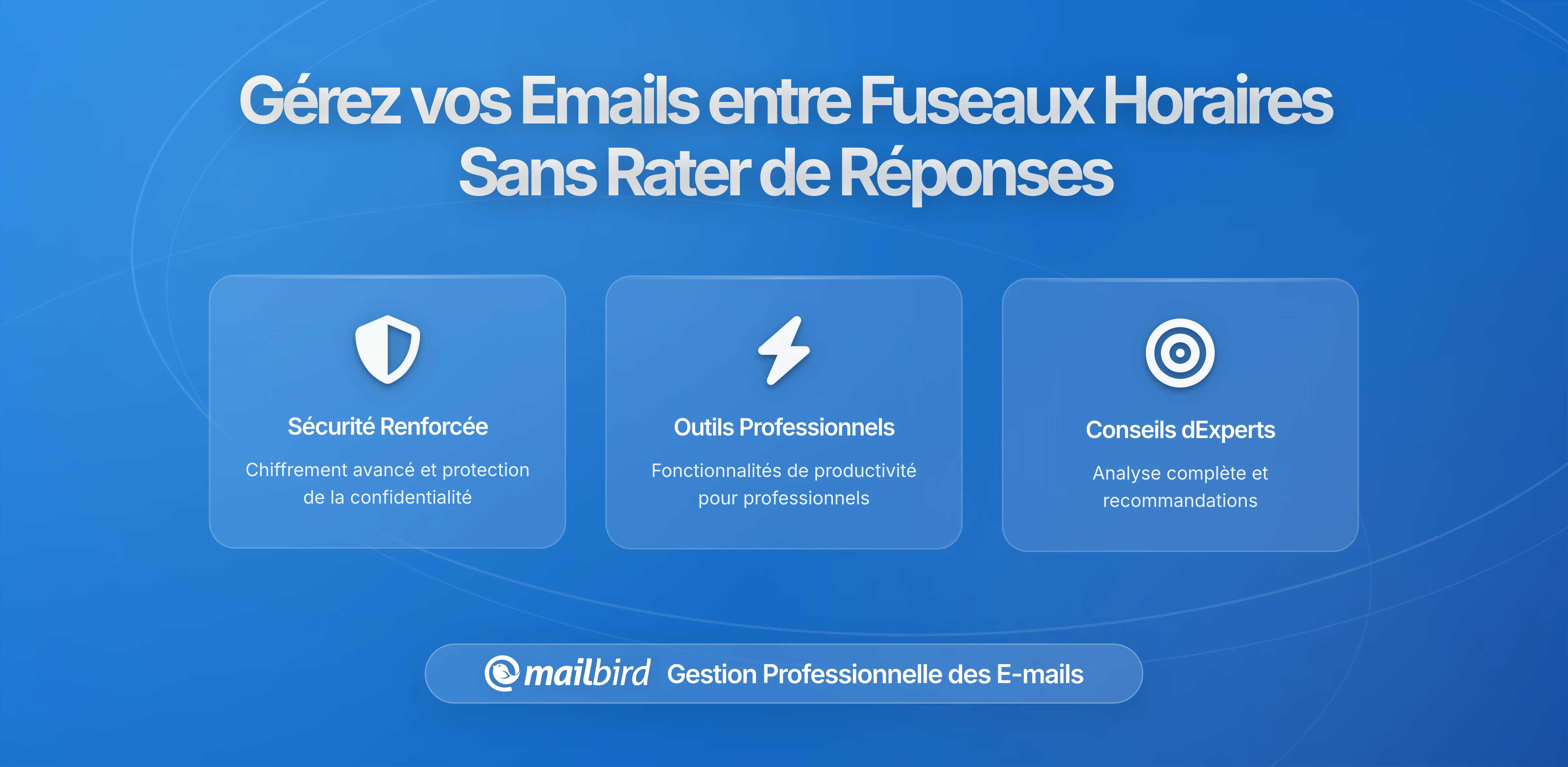 Comment Gérer les Emails à Travers Plusieurs Fusées Horaires Sans Manquer de Réponses Critiques