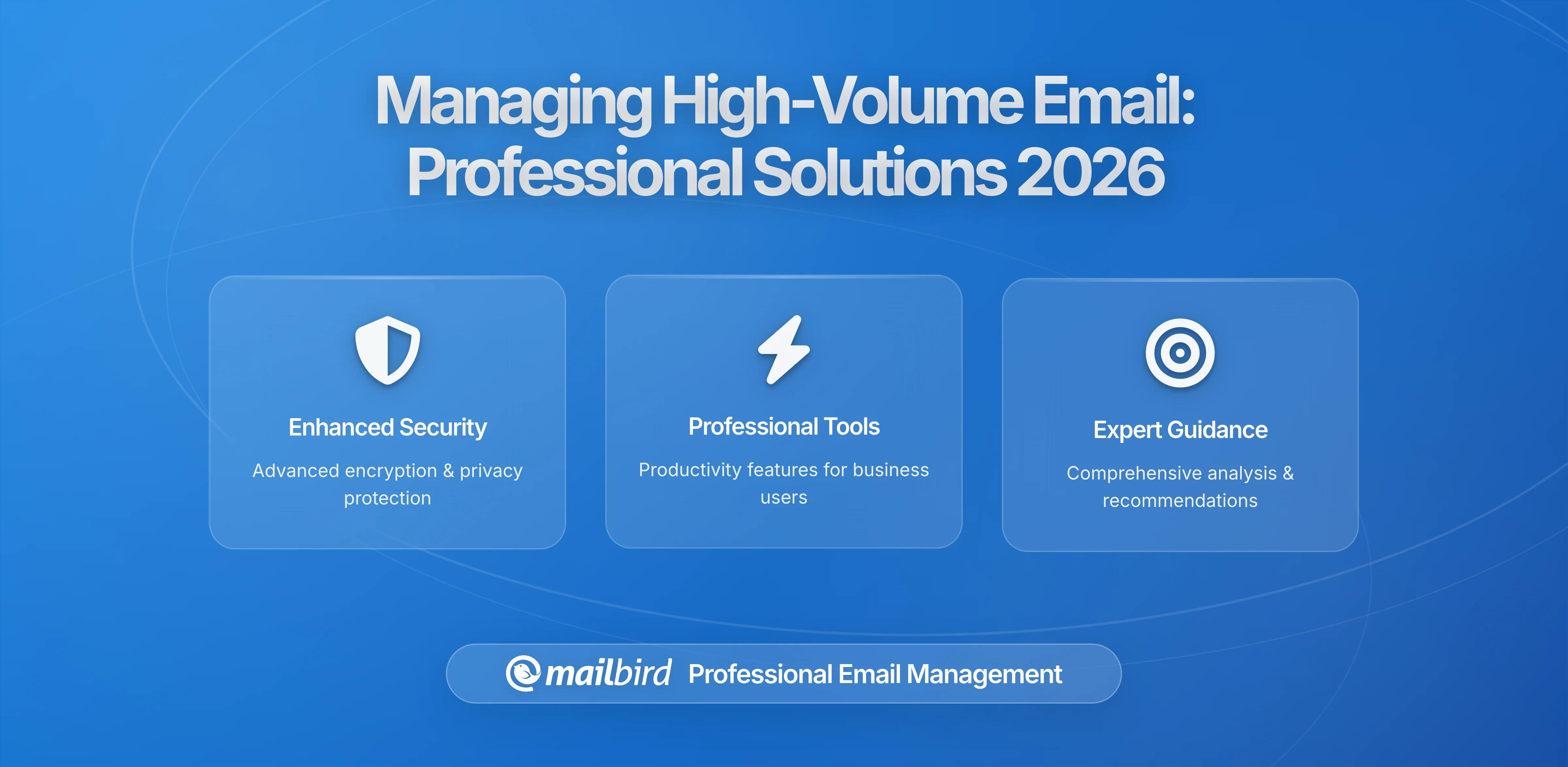 Managing High-Volume Email Without Losing Your Sanity: A 2026 Guide to Professional Email Solutions