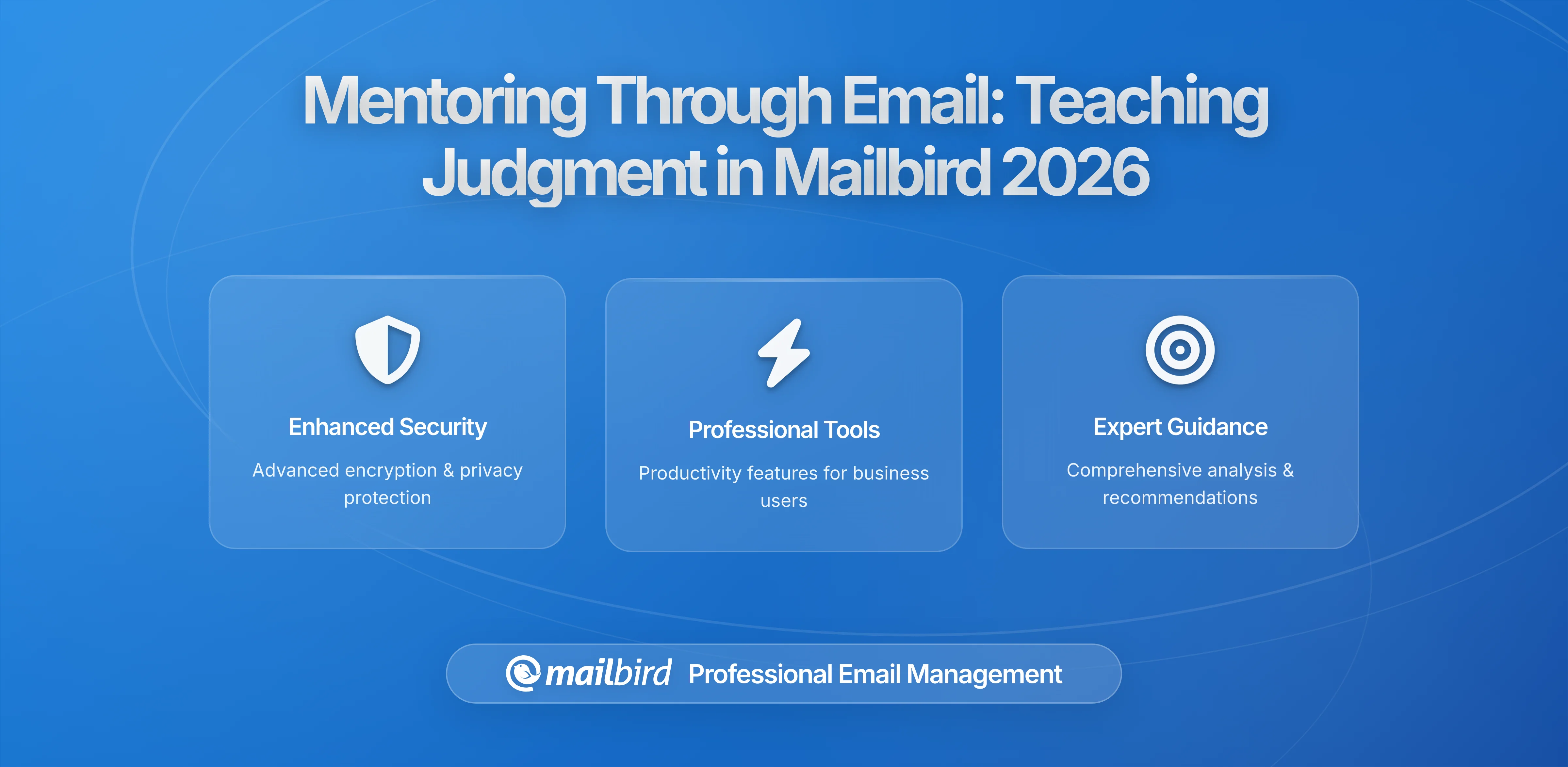 Mentoring Through the Inbox: Teaching Judgment by Forwarding the Right Threads in Mailbird