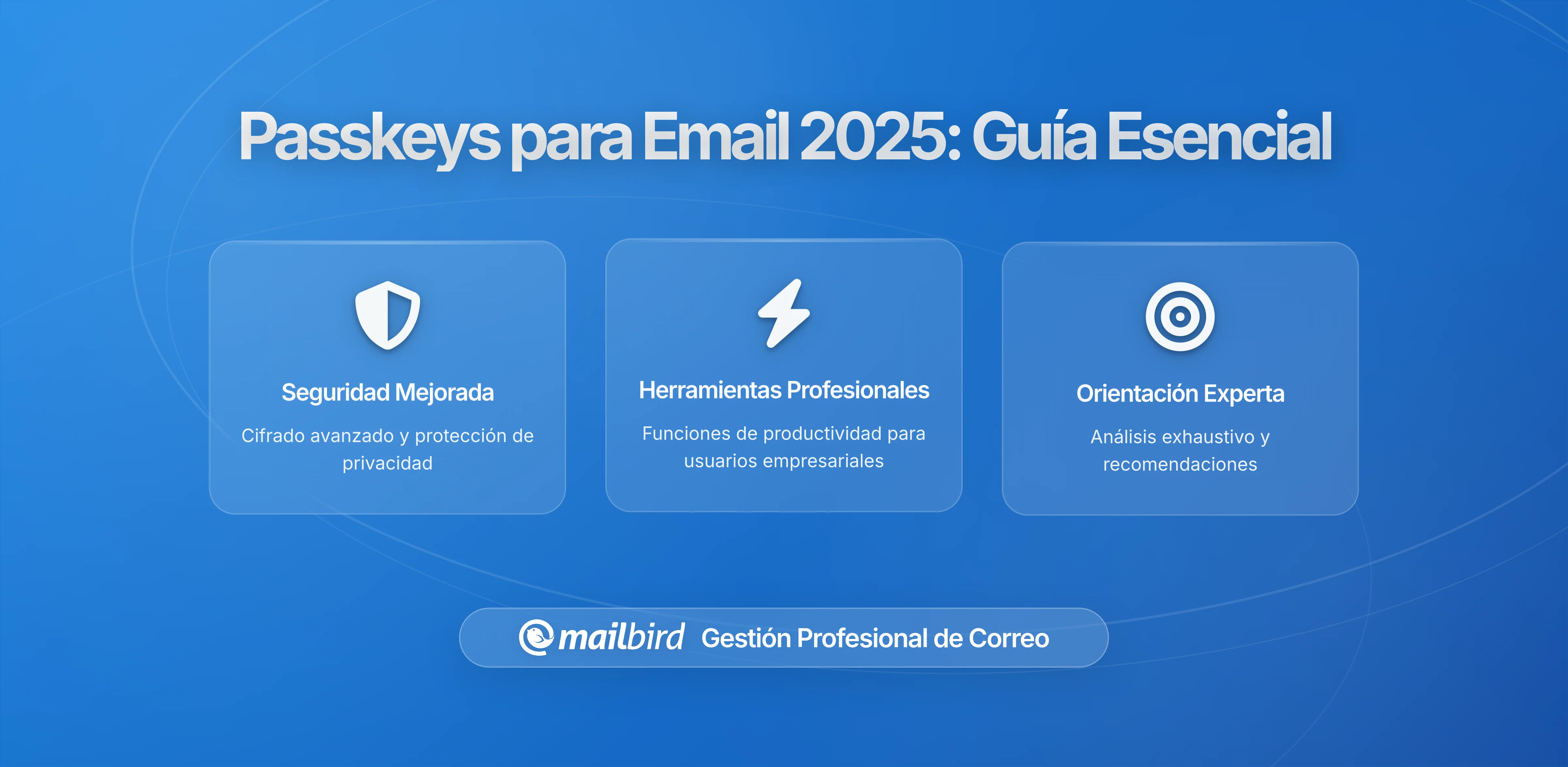 Las claves de acceso están reemplazando a las contraseñas en correos electrónicos: Qué significa para los usuarios en 2026