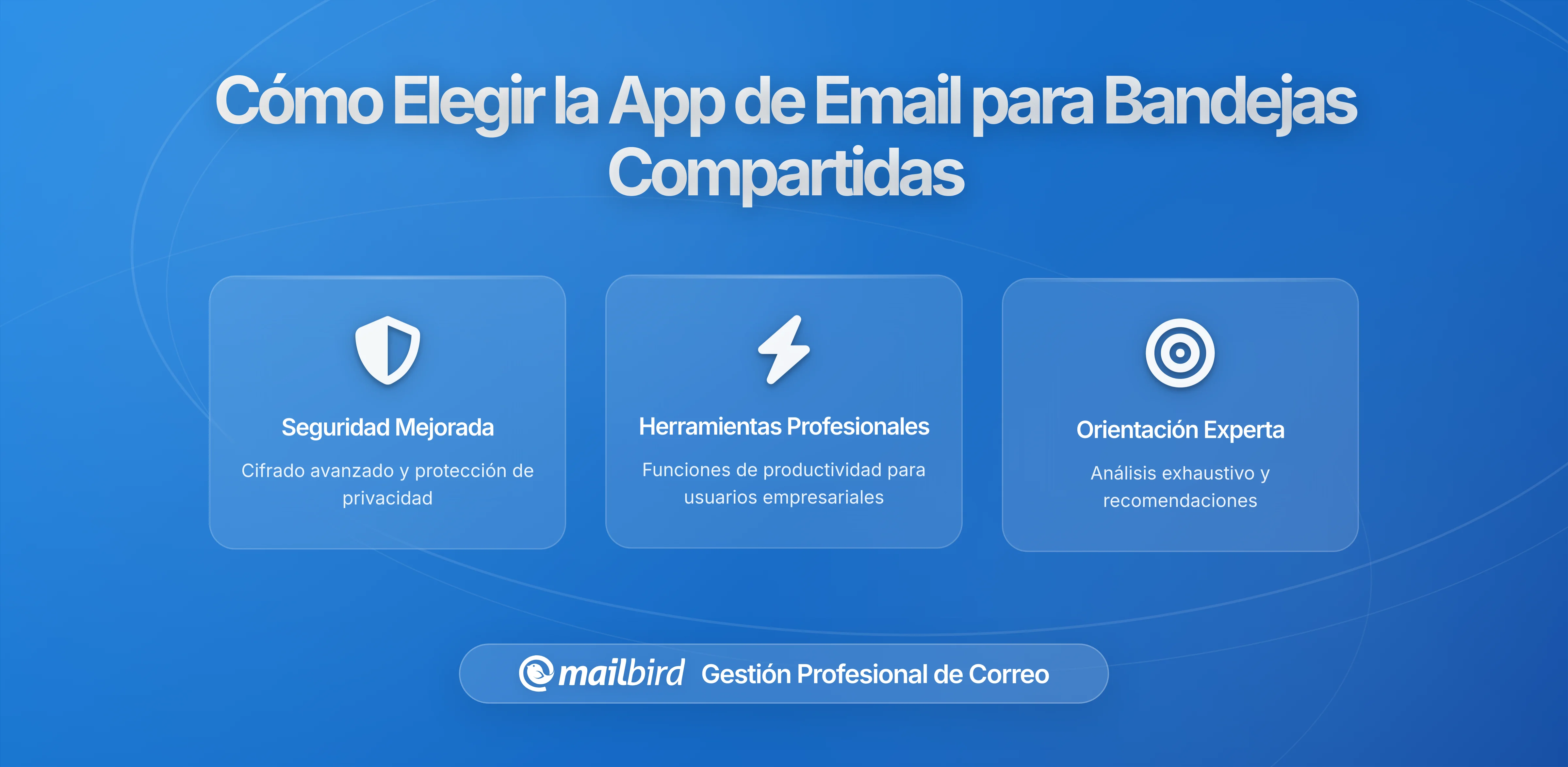 Cómo Elegir la Aplicación de Correo Correcta para Gestionar Bandejas de Entrada Compartidas