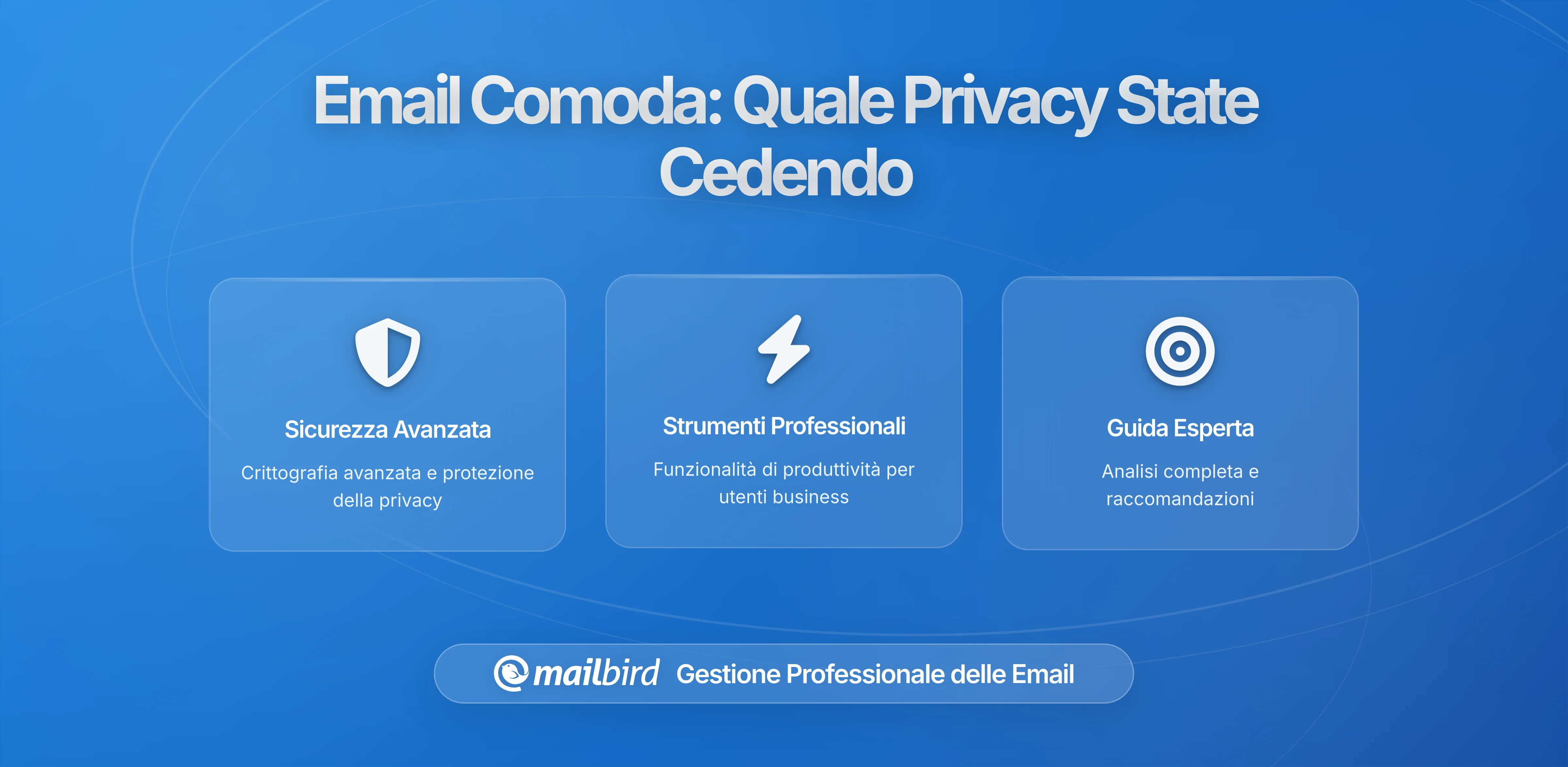 Il Costo della Privacy nella Comodità dell'Email: Condividi più di Quanto PensiNULL