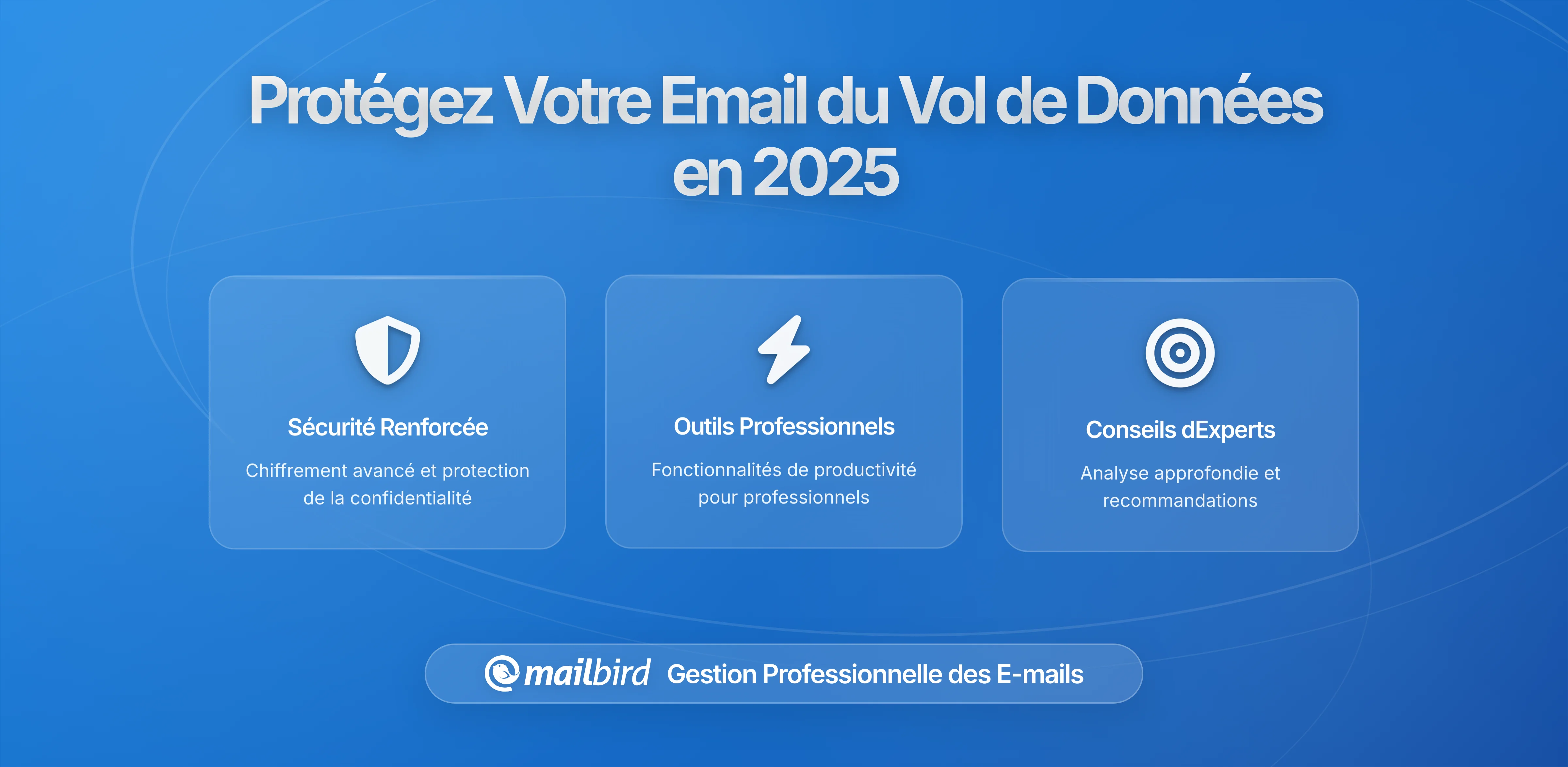 Protégez votre e-mail de la collecte de données : Étapes simples pour garder vos communications privées