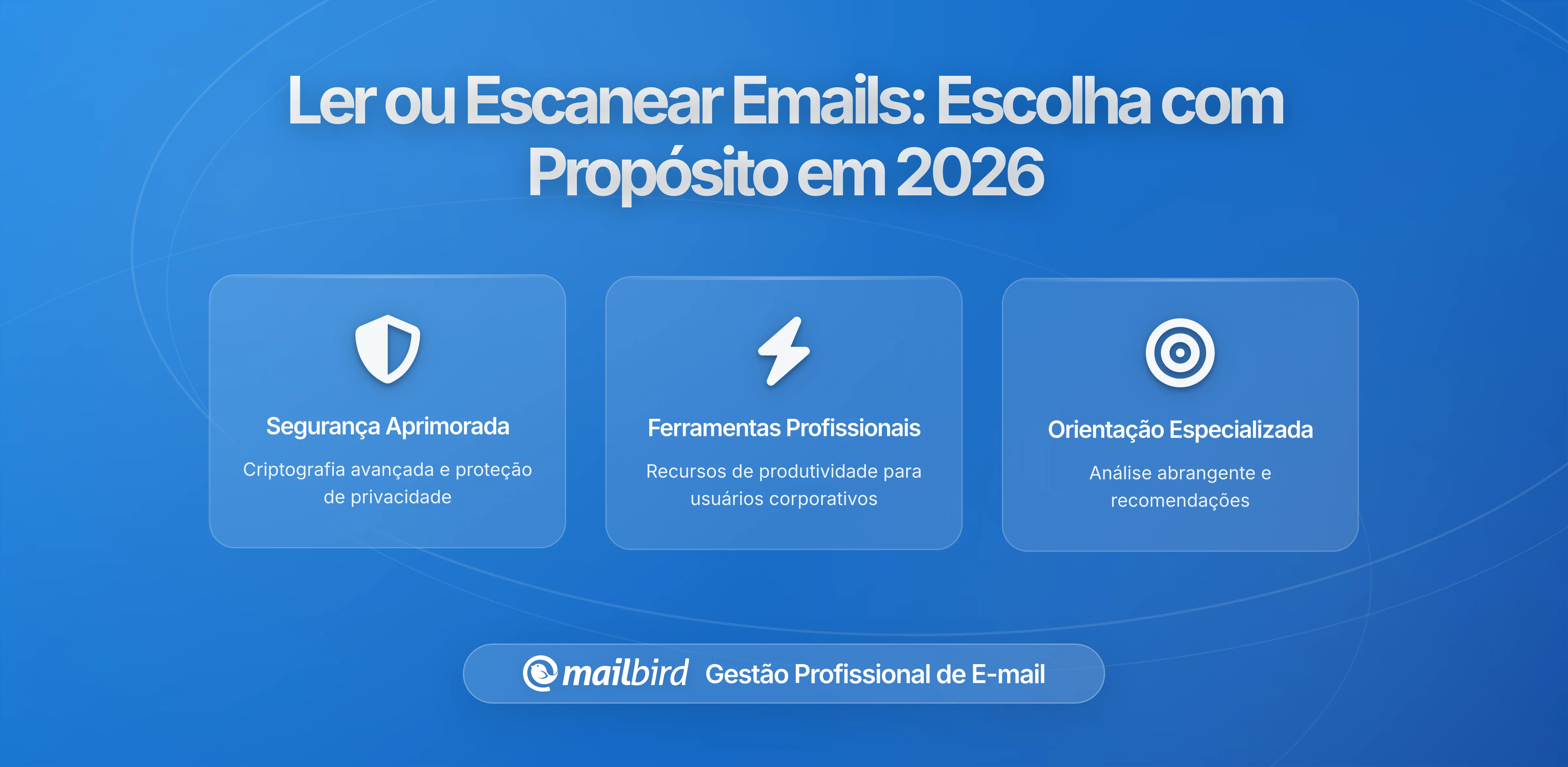 Ler vs. Percorrer Emails: Escolha Deliberadamente em 2026