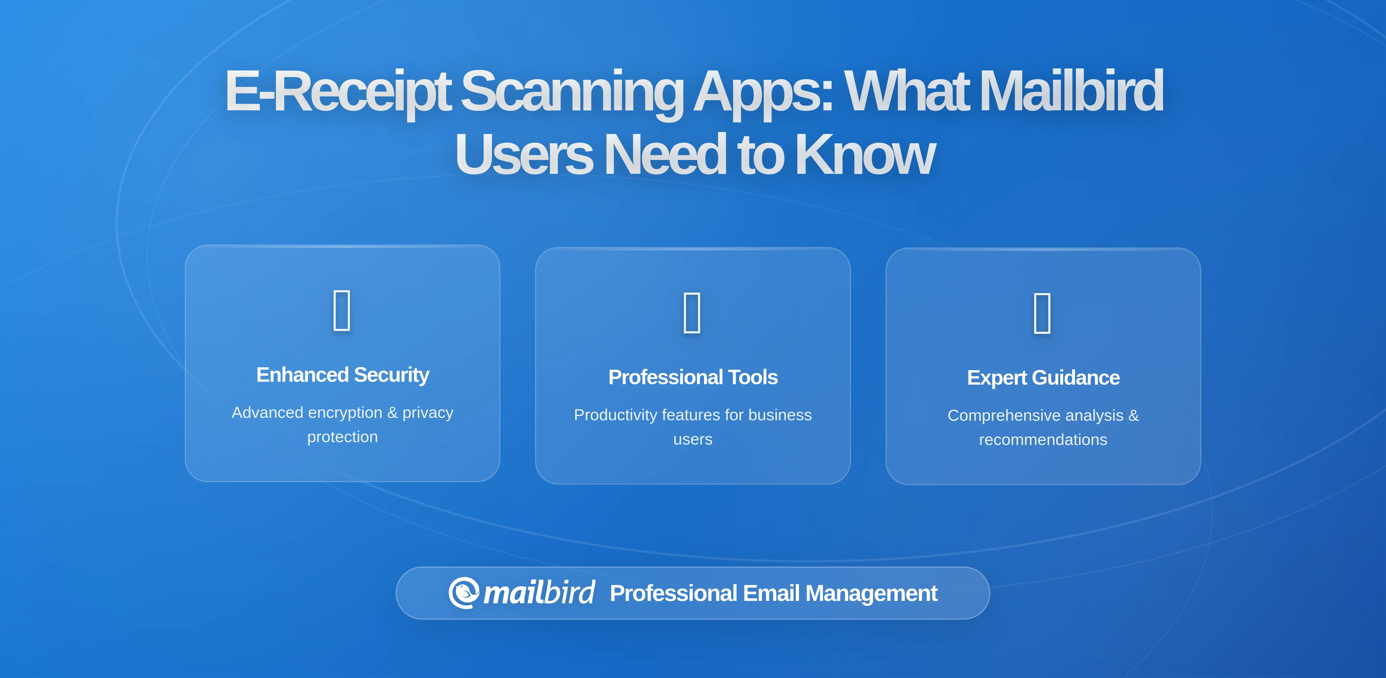 How E-Receipt Scanning Apps Turn Your Inbox Into a Sellable Record of Your Purchases: What Mailbird Users Need to Know