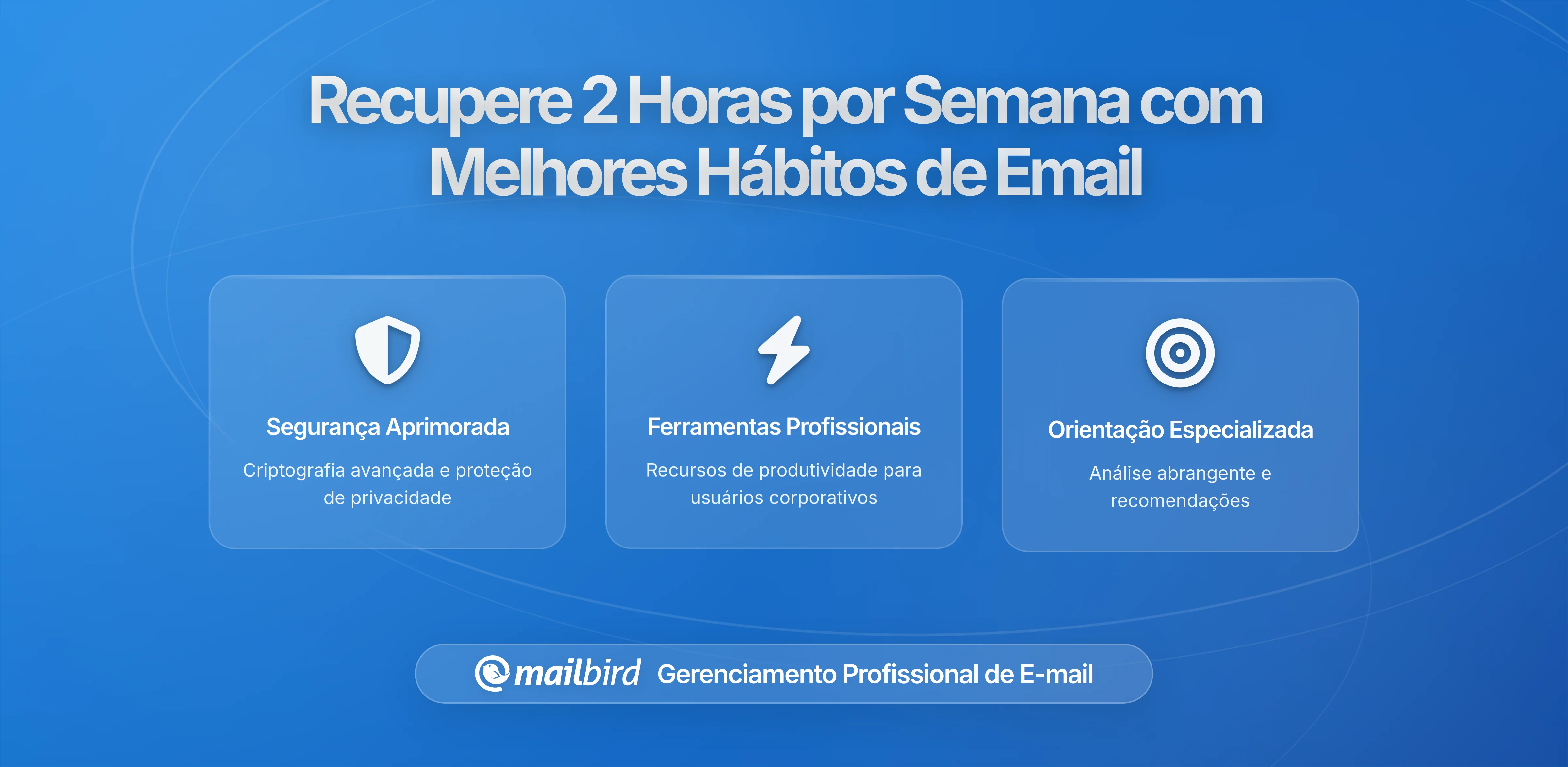 Como Recuperar Duas Horas Por Semana Mudando Seus Hábitos de Escrita de Emails