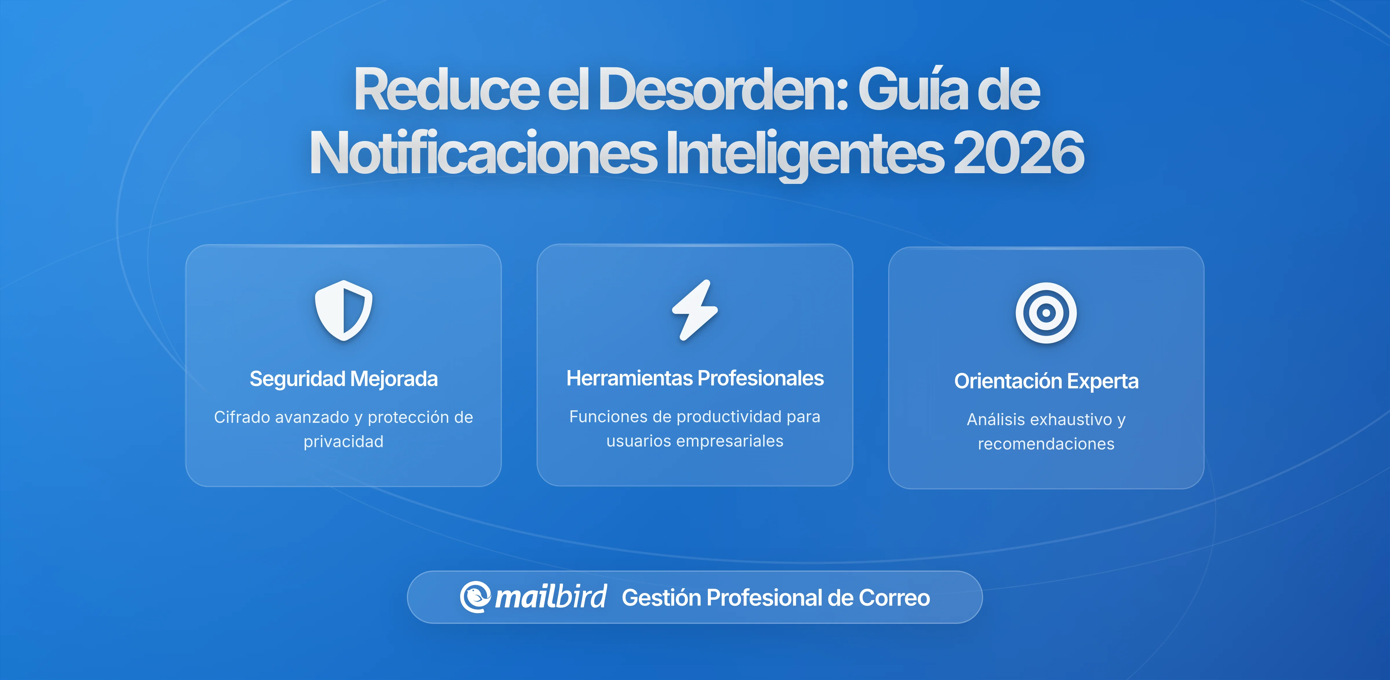 Cómo Reducir el Desorden de Correos Electrónicos con Reglas de Notificación Inteligentes: Guía Completa 2026