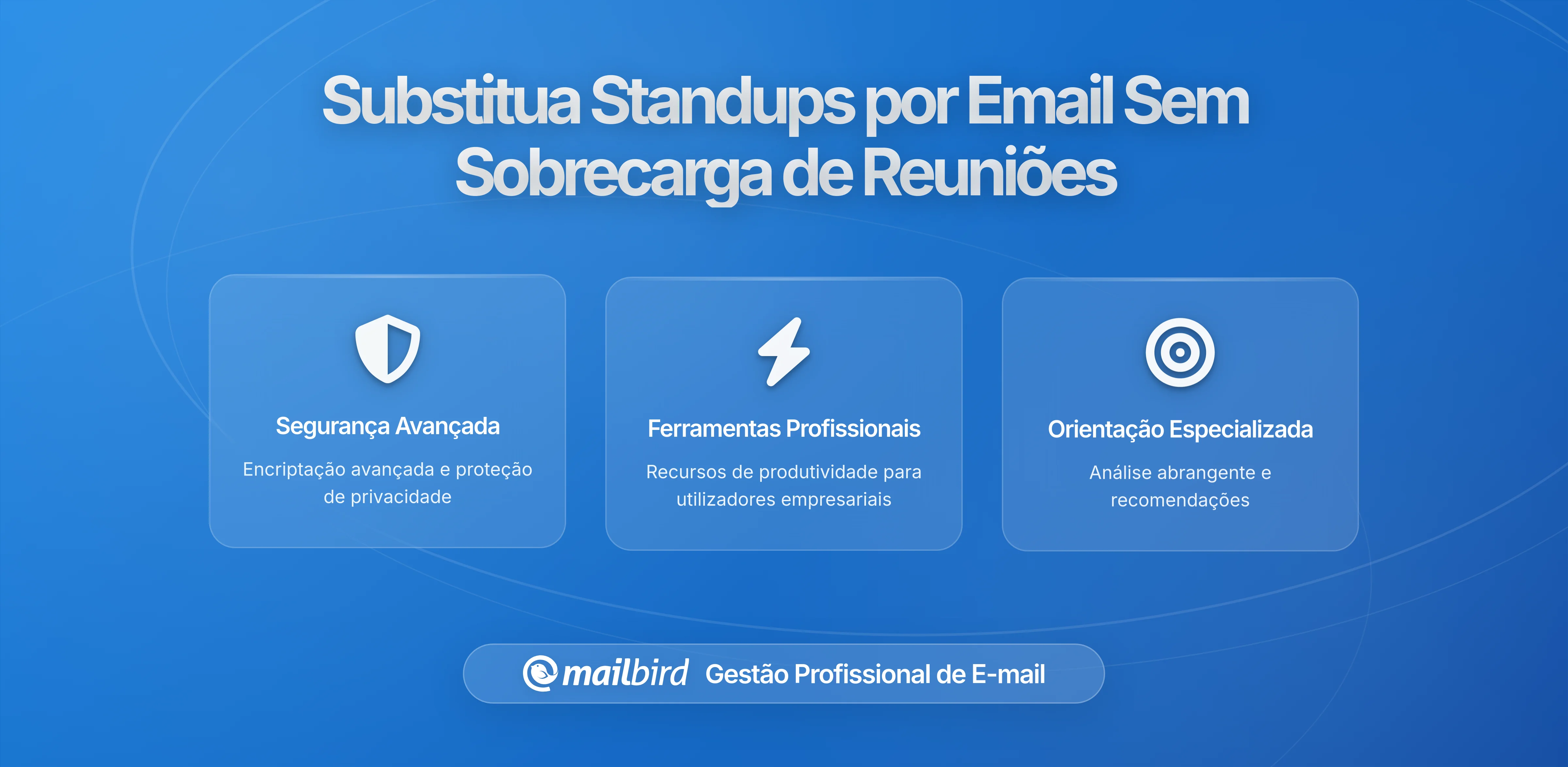 Substituir Reuniões de Status por Email sem Criar Sobrecarga de Reuniões
