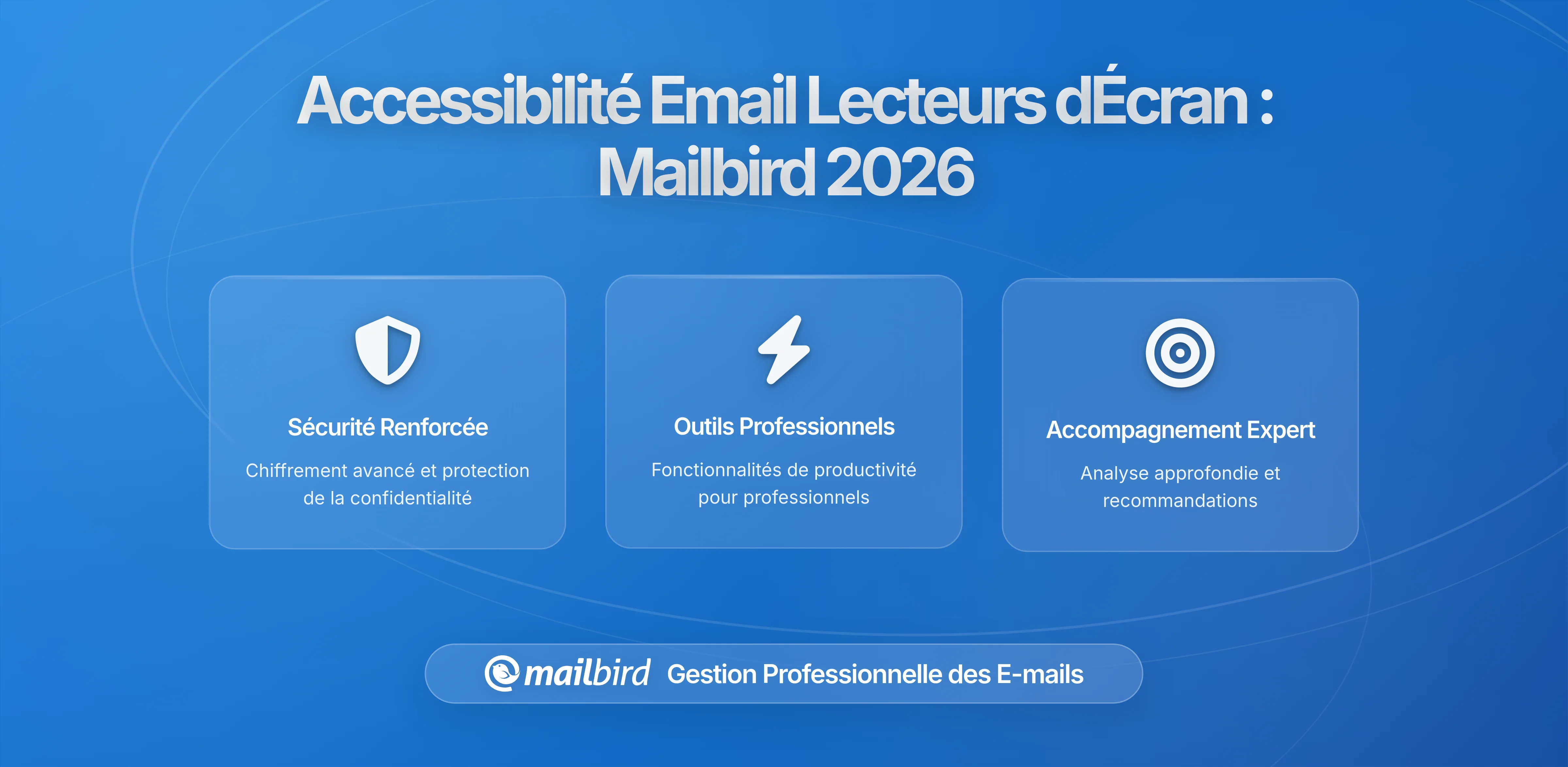 Pourquoi les utilisateurs de lecteurs d'écran vivent vos emails différemment : Une exploration de l'accessibilité avec Mailbird