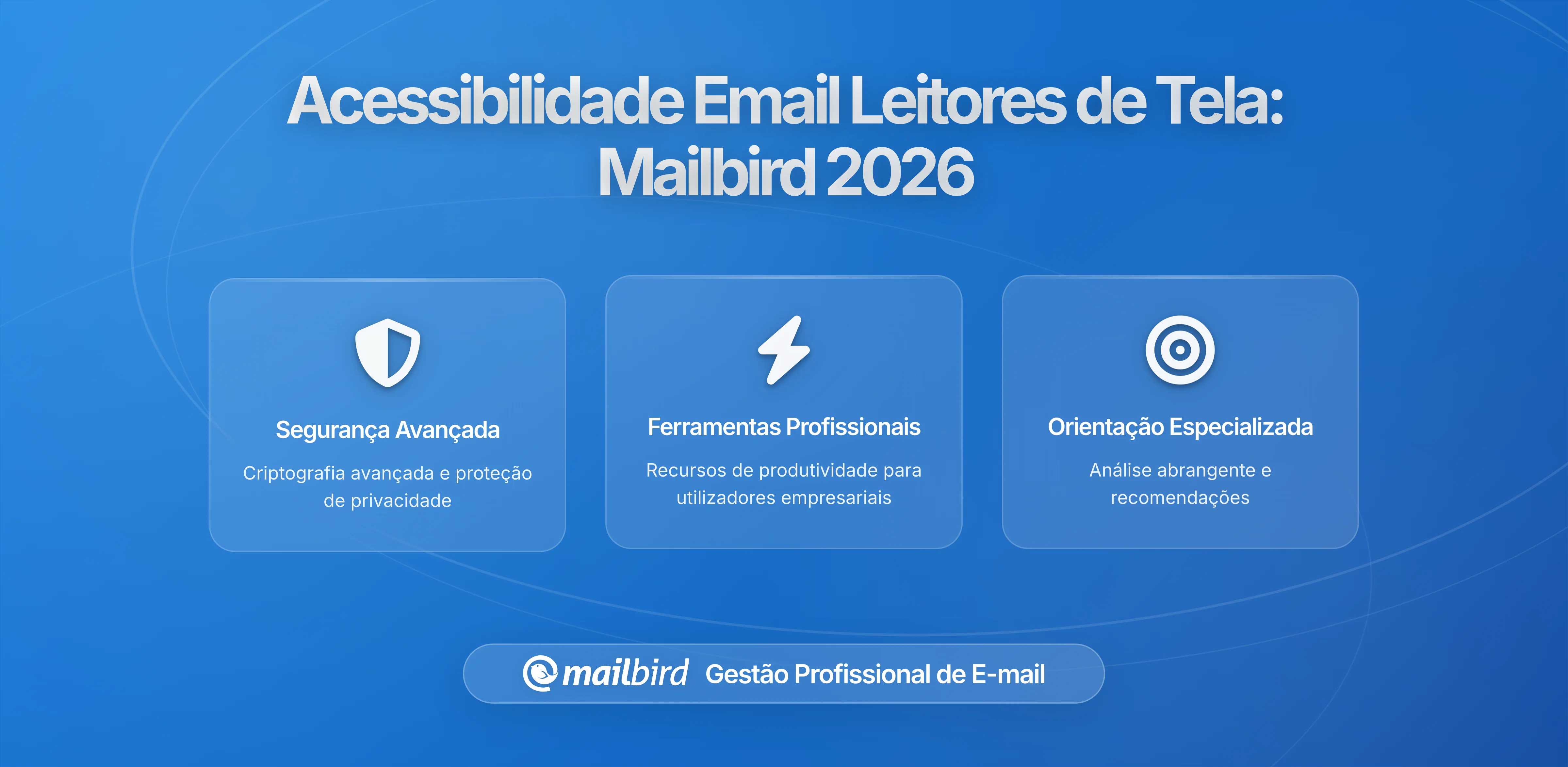Por que Utilizadores de Leitores de Ecrã Experimentam o Email da Sua Empresa de Forma Diferente: Uma Análise Profunda de Acessibilidade no Contexto do Mailbird