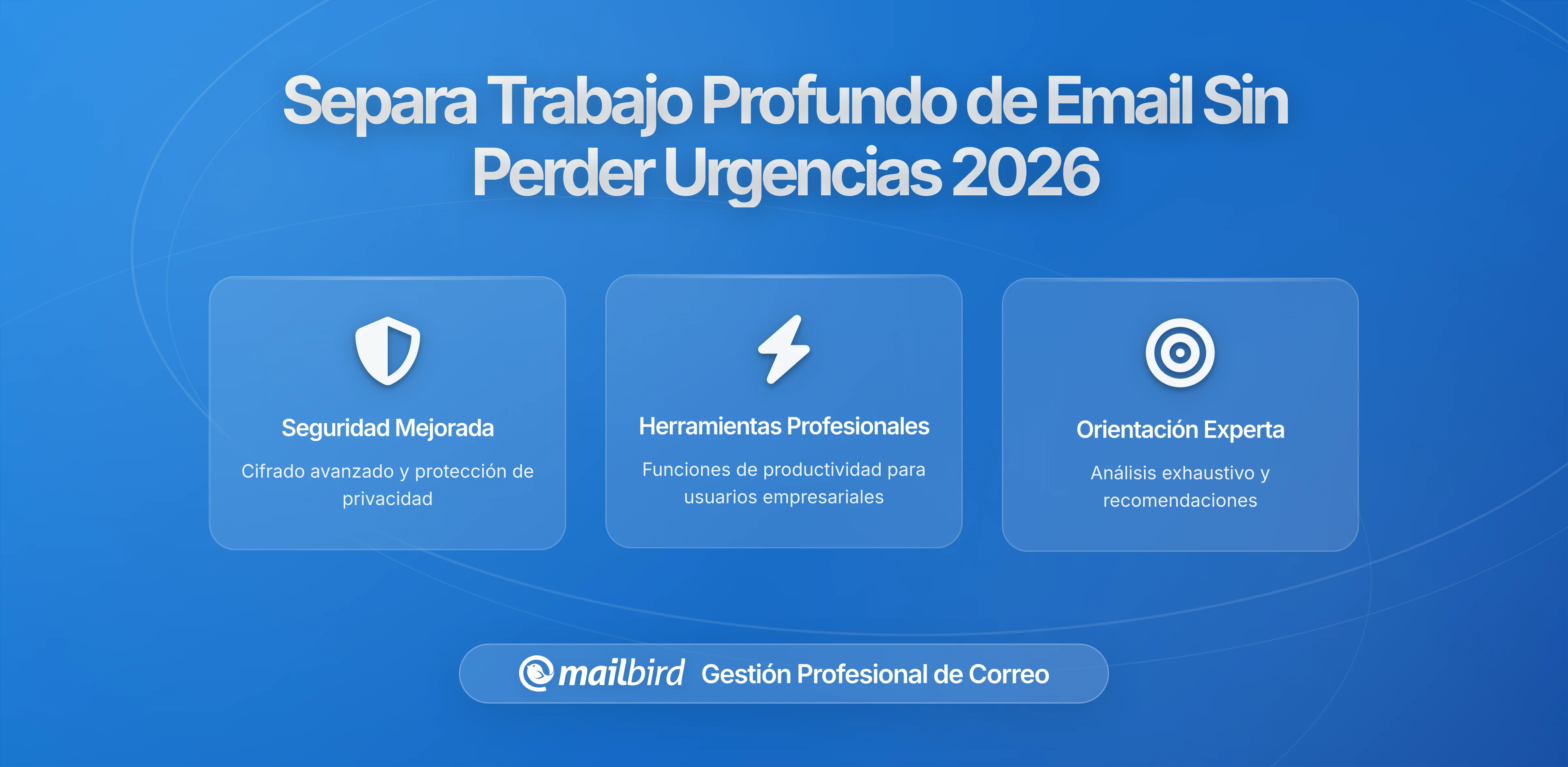Cómo separar el trabajo profundo de los correos sin perder mensajes urgentes: Guía completa 2026