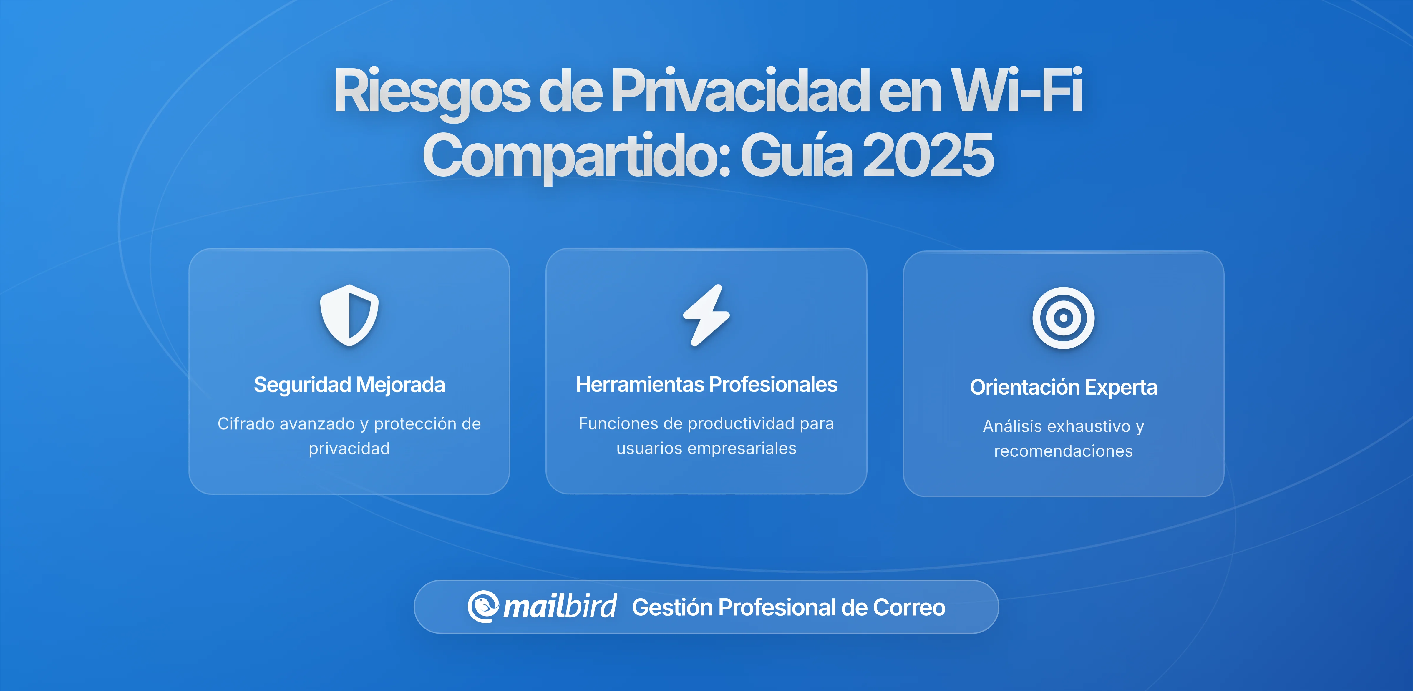 Por qué las Redes Wi-Fi Compartidas Son una Amenaza Mayor para la Privacidad del Correo Electrónico de lo que Piensas