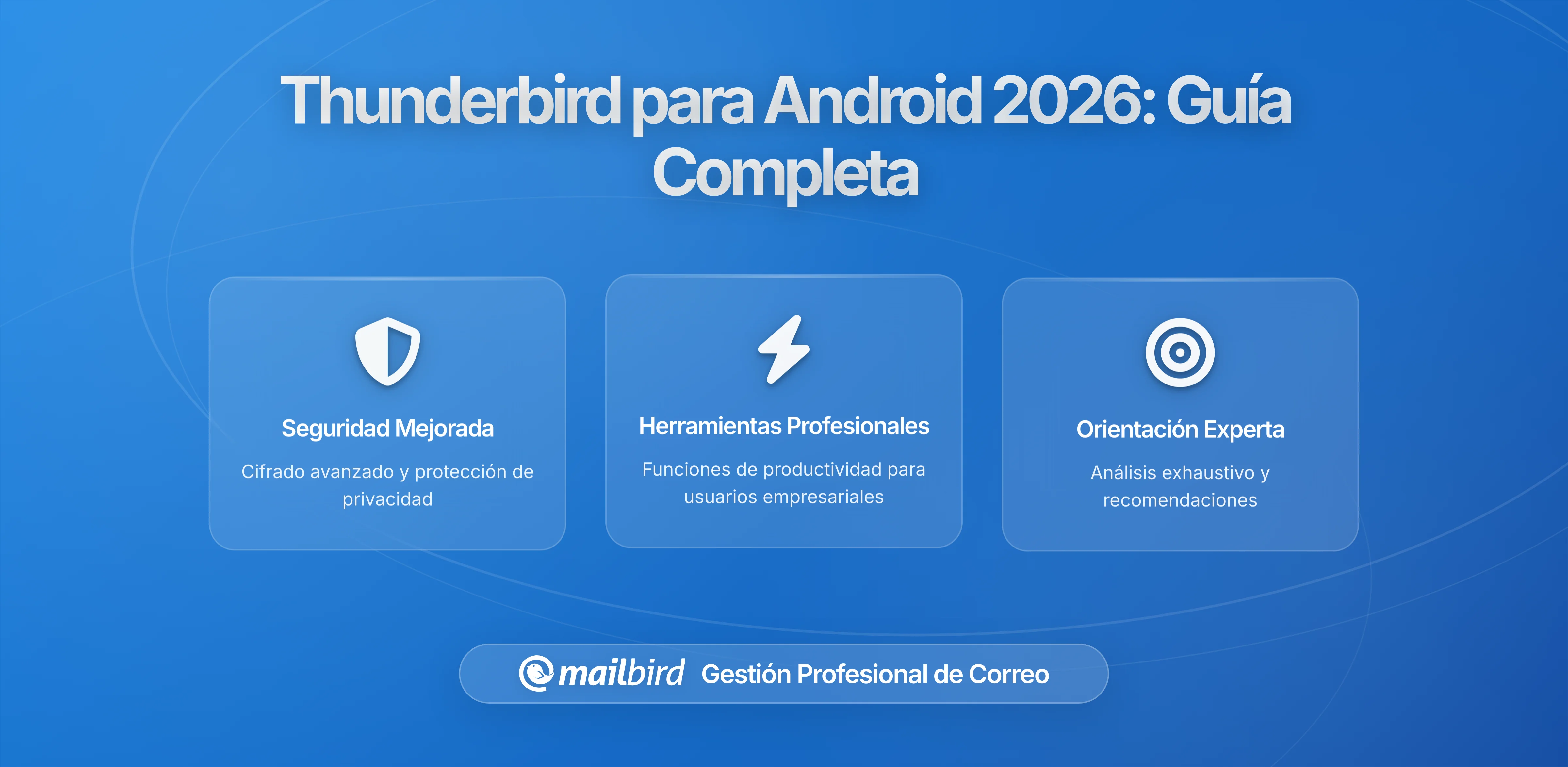 Thunderbird para Android alcanza versión estable: Lo que deben saber los usuarios móviles