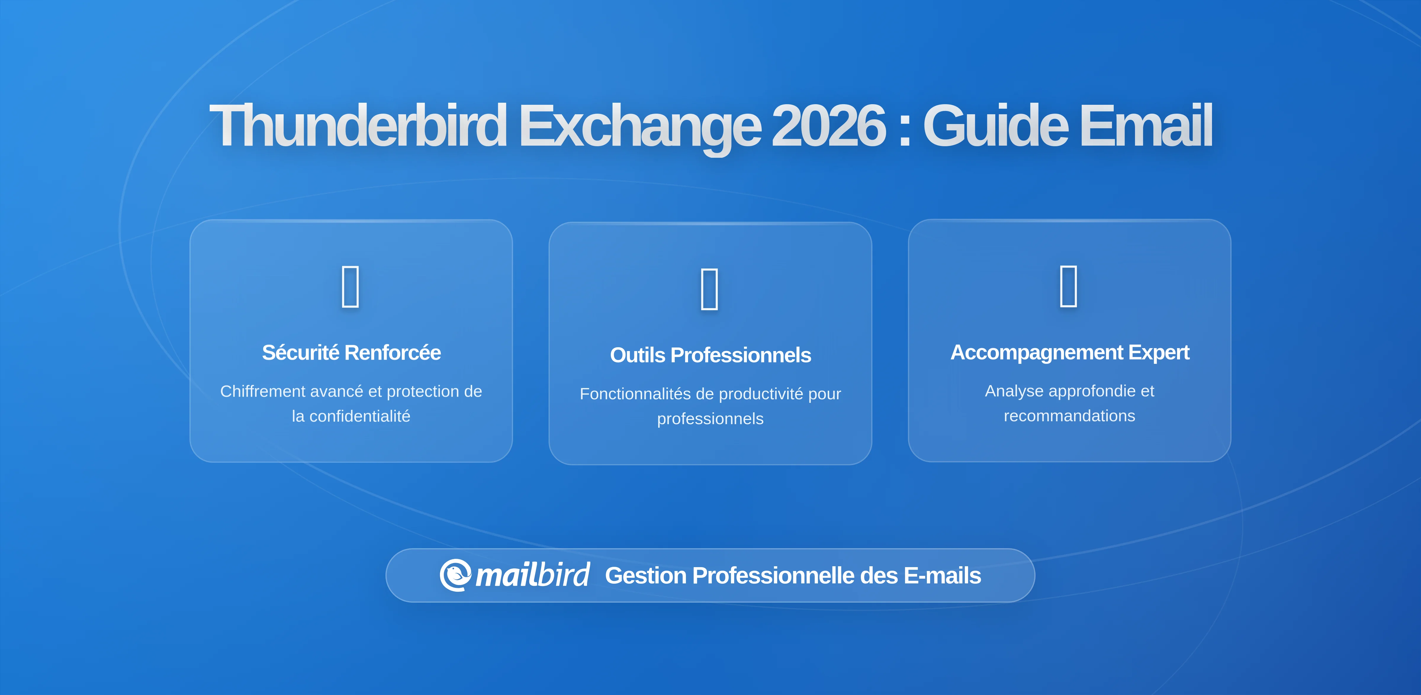 Support Native d'Exchange de Thunderbird : Ce que les Utilisateurs d'Email sur Desktop Gagnent Réellement (Et Pourquoi Cela Compte pour Votre Flux de Travail)